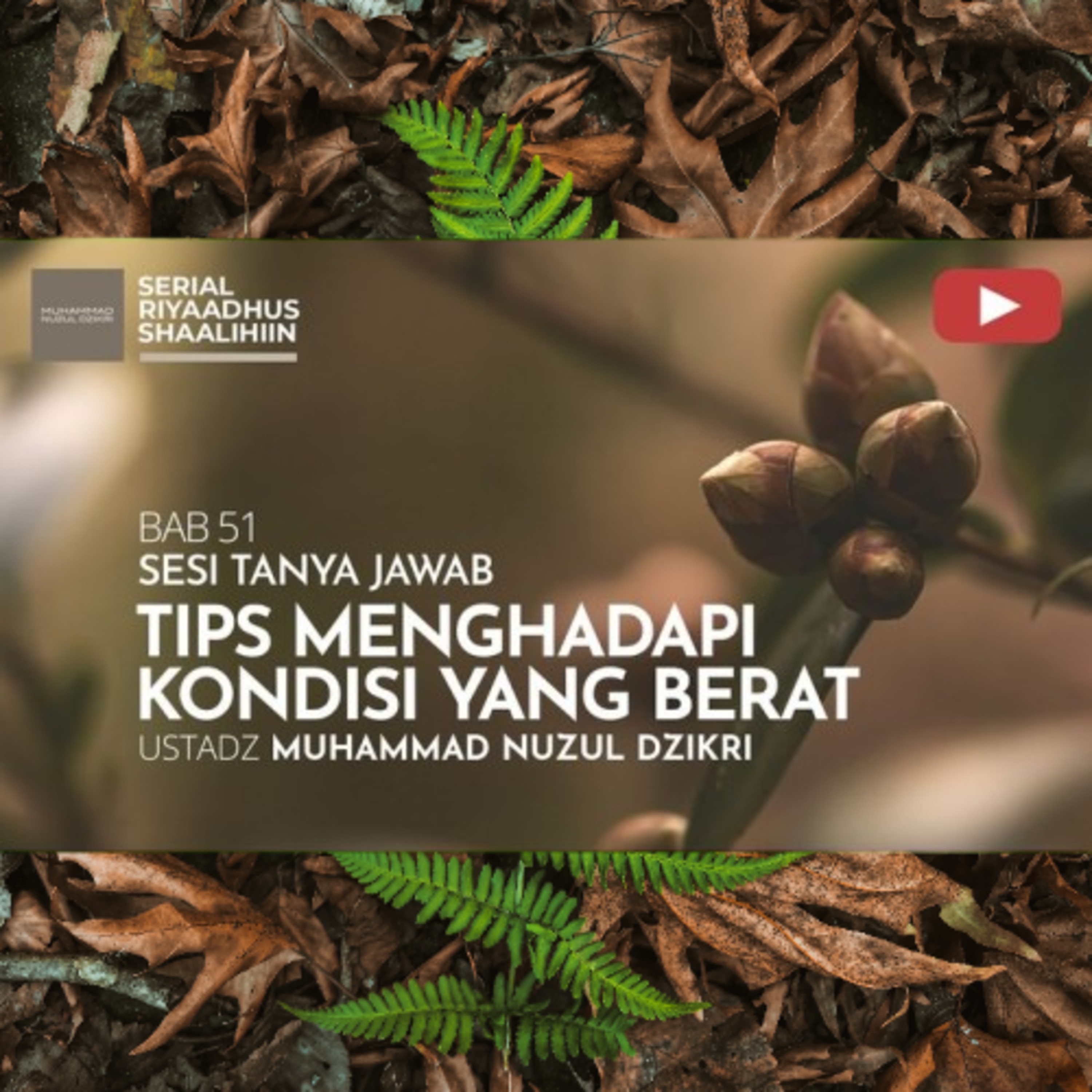 Riyaadhus Shaalihiin 2163. "TIPS MENGHADAPI KONDISI YANG BERAT"