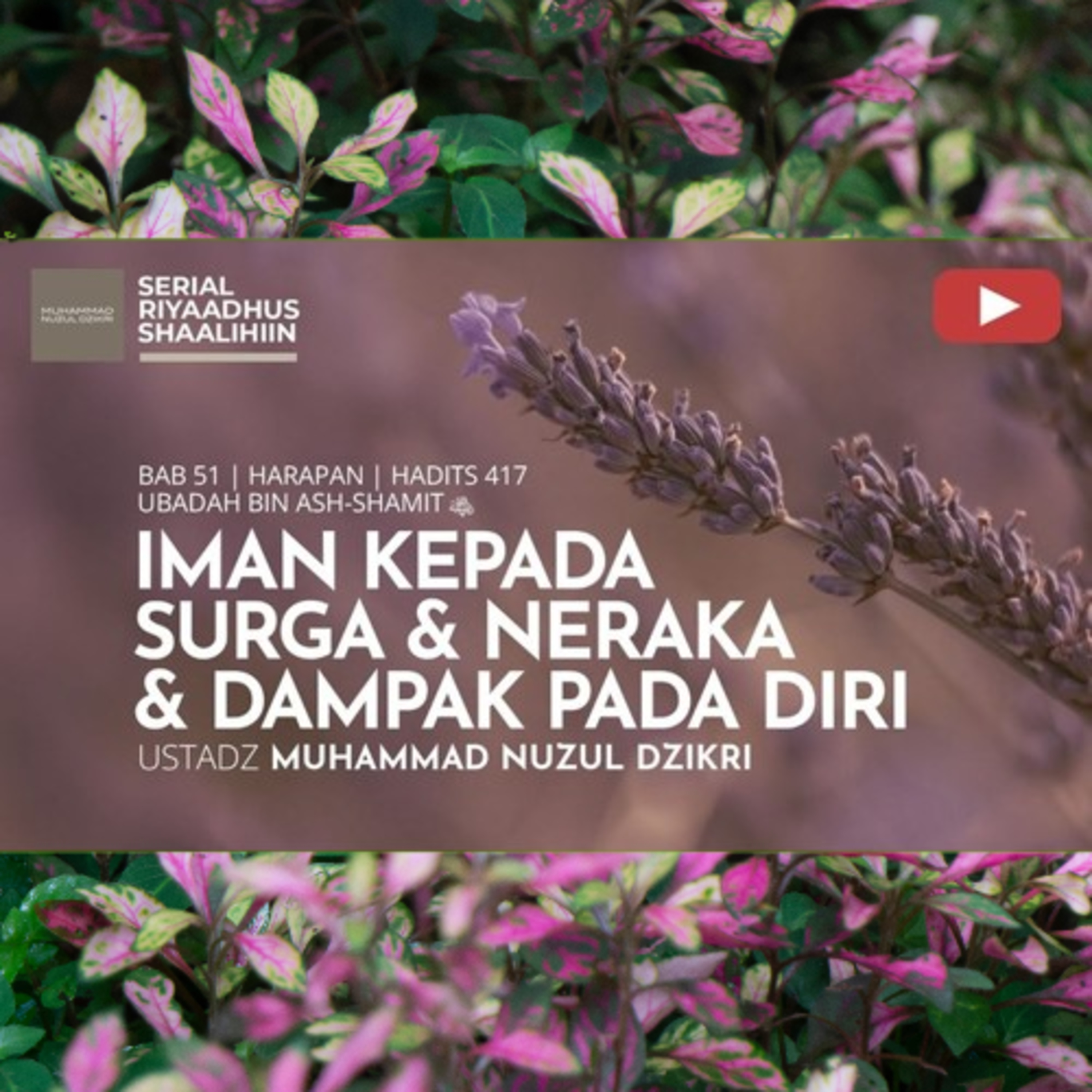 Riyaadhush Shaalihiin 2164. "IMAN KEPADA SURGA & NERAKA & DAMPAK PADA DIRI"