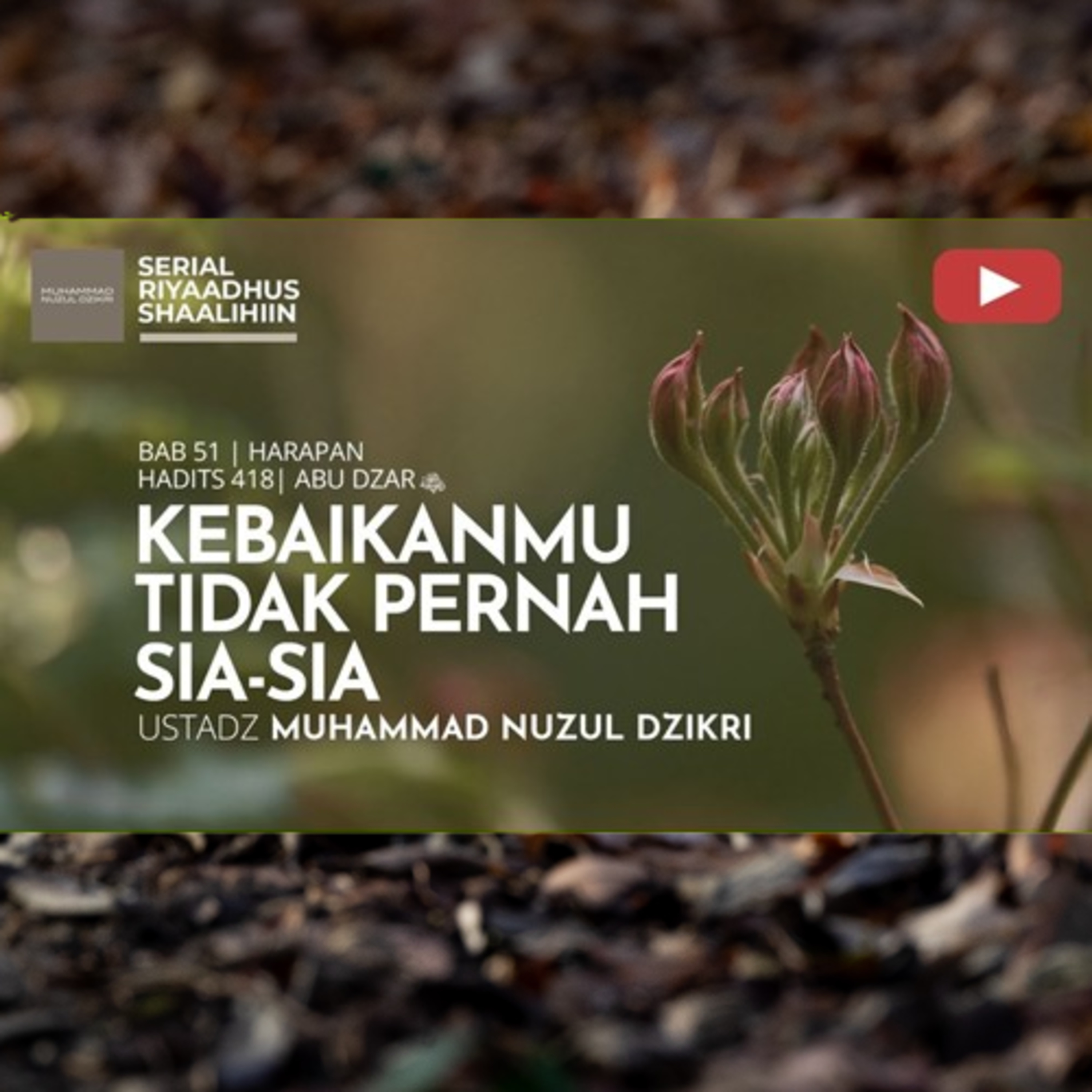 Riyaadhush Shaalihiin 2170. "KEBAIKANMU TIDAK PERNAH SIA-SIA"