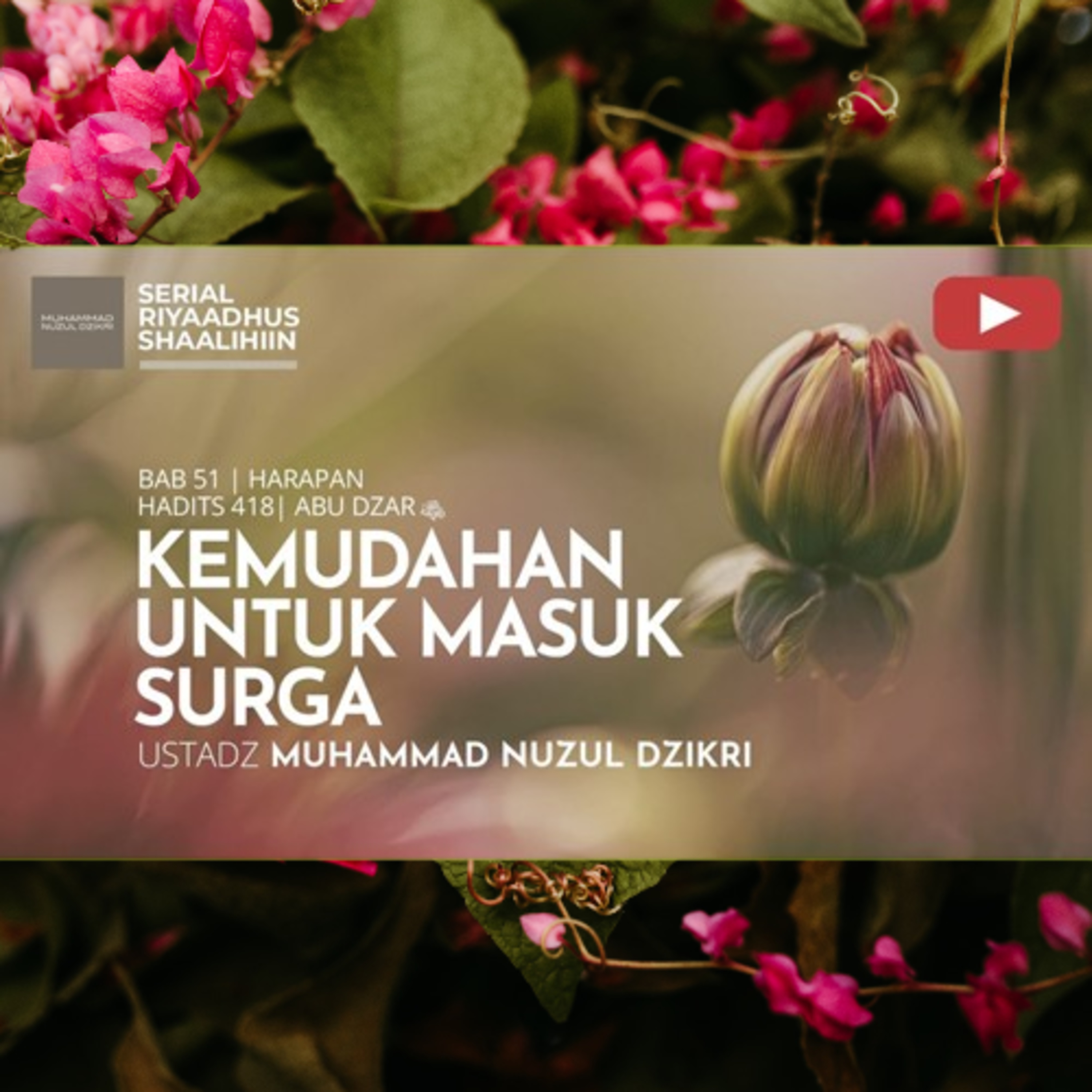 Riyaadhush Shaalihiin 2171. "KEMUDAHAN UNTUK MASUK SURGA"
