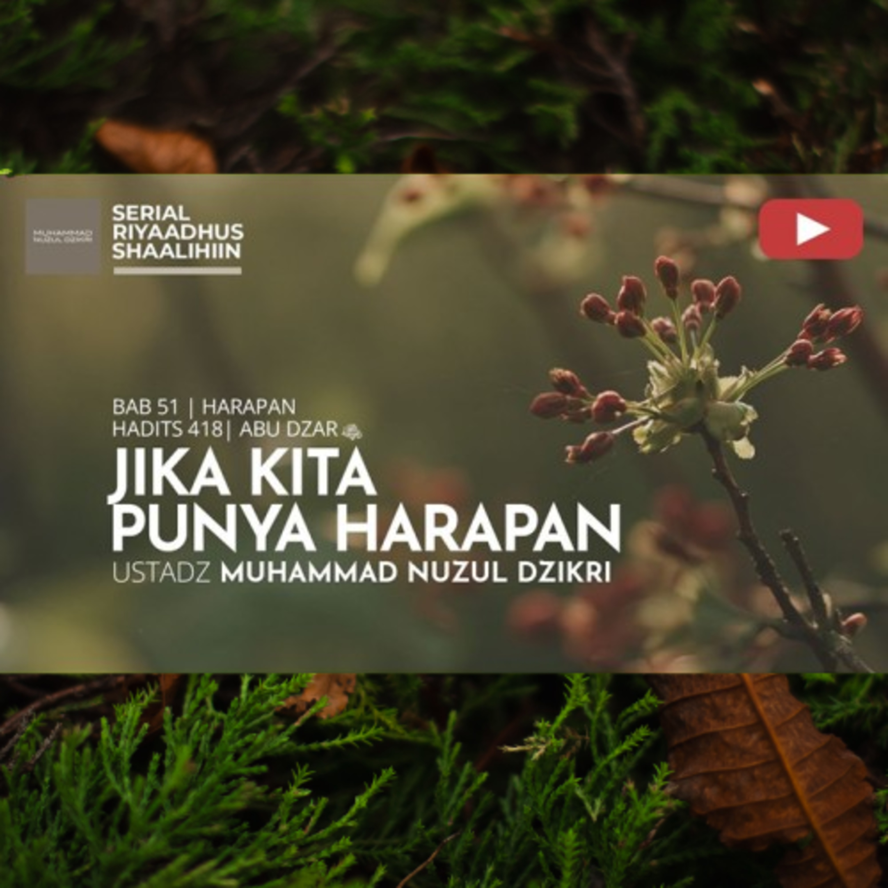Riyaadhush Shaalihiin 2172. "JIKA KITA PUNYA HARAPAN"
