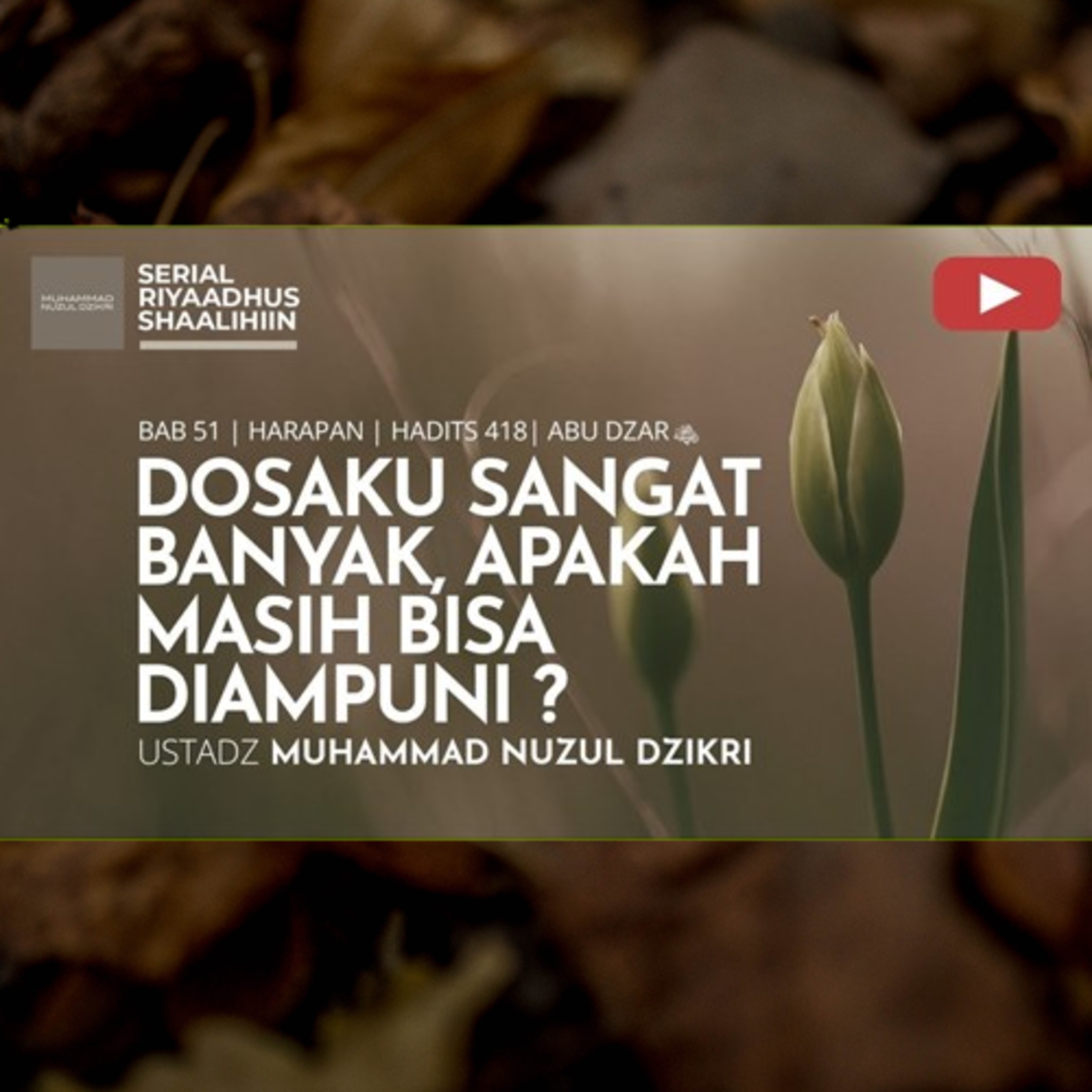 Riyaadhush Shaalihiin 2174. "DOSAKU SANGAT BANYAK, APAKAH MASIH BISA DIAMPUNI? "