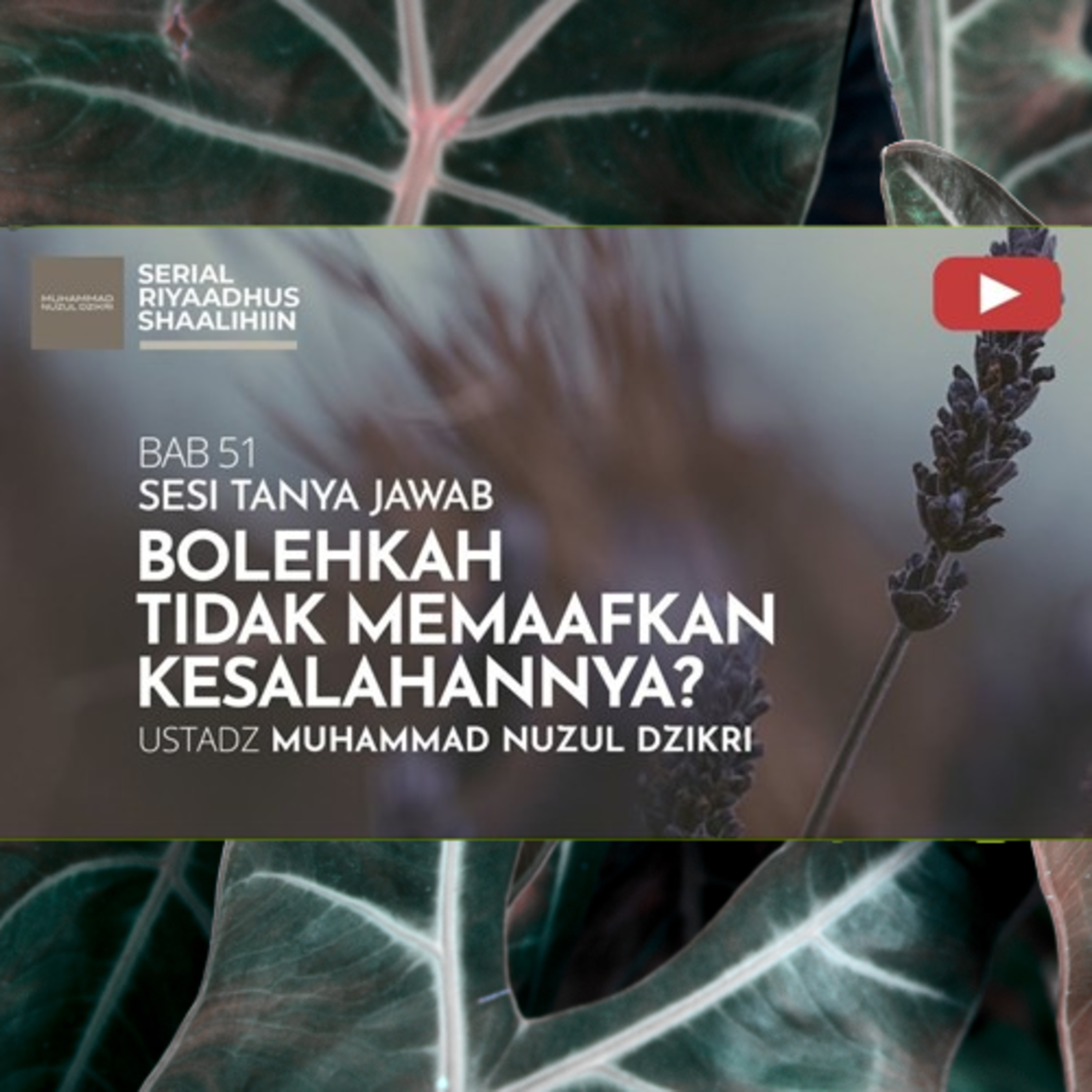 Riyaadhush Shaalihiin 2176. "BOLEHKAH TIDAK MEMAAFKAN KESALAHANNYA?"