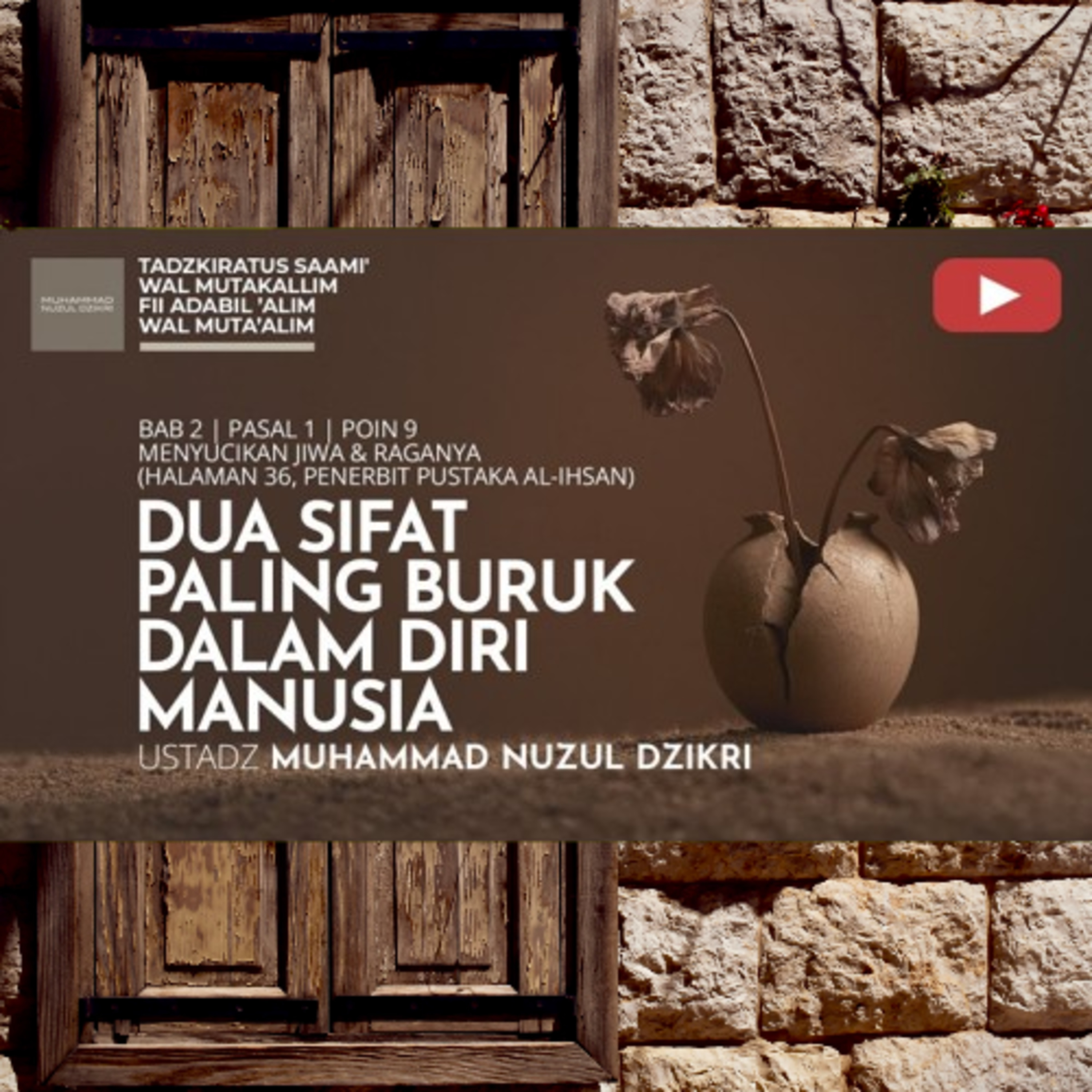 254. "DUA SIFAT PALING BURUK DALAM DIRI MANUSIA" | Tadzkiratus saami' wal mutakallim fii adabil 'alim wal muta'alim