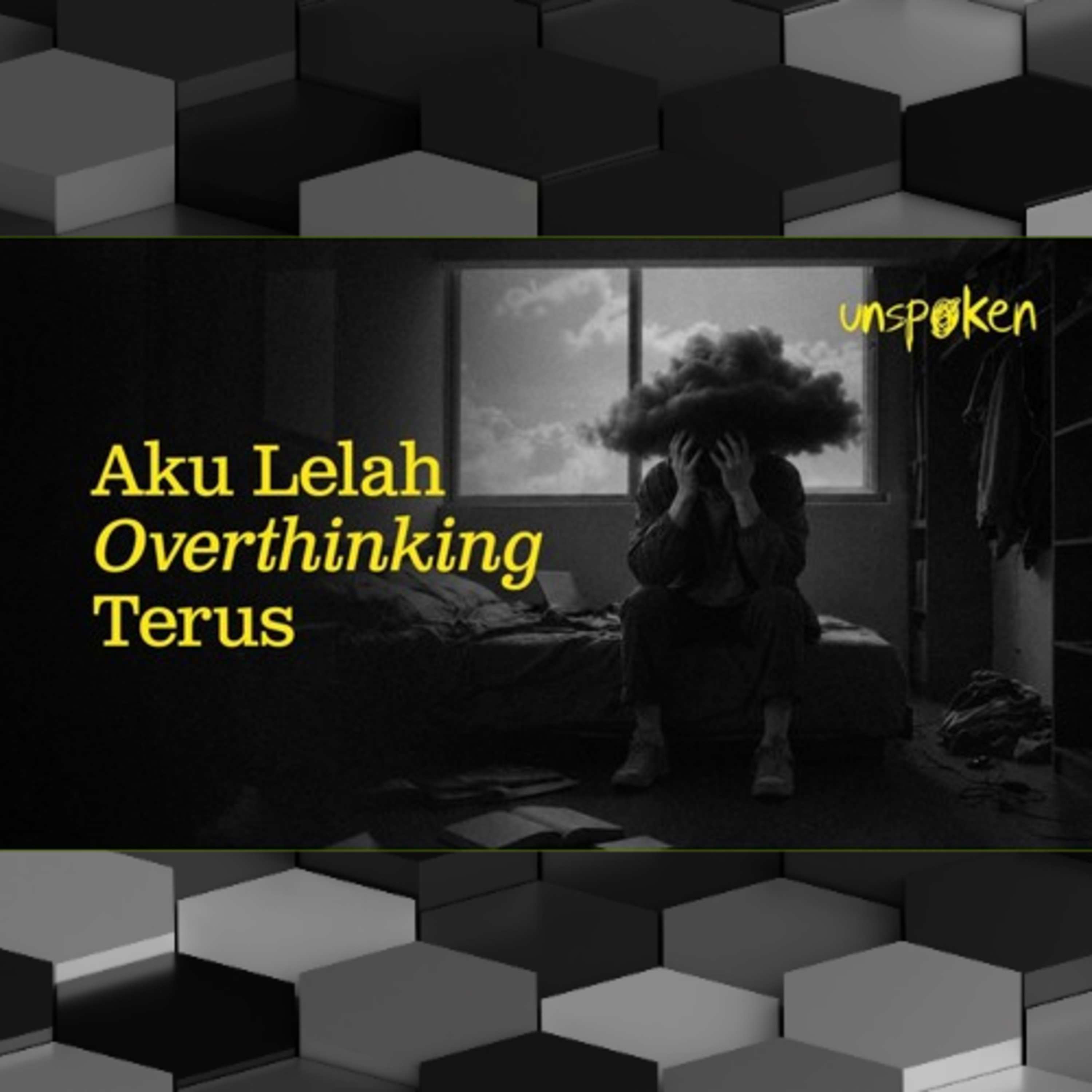  Aku Lelah Overthinking Terus — Ustadz Muhammad Nuzul Dzikri | Unspoken Ep. 49