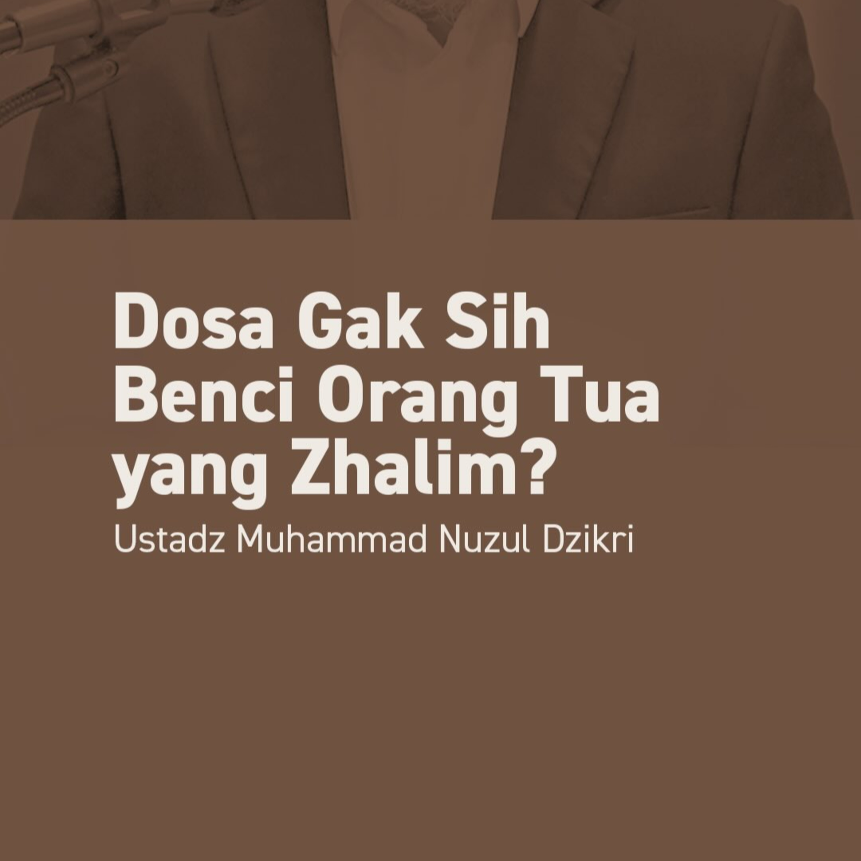 Dosa Gak Sih Benci Orang Tua yang Zhalim?