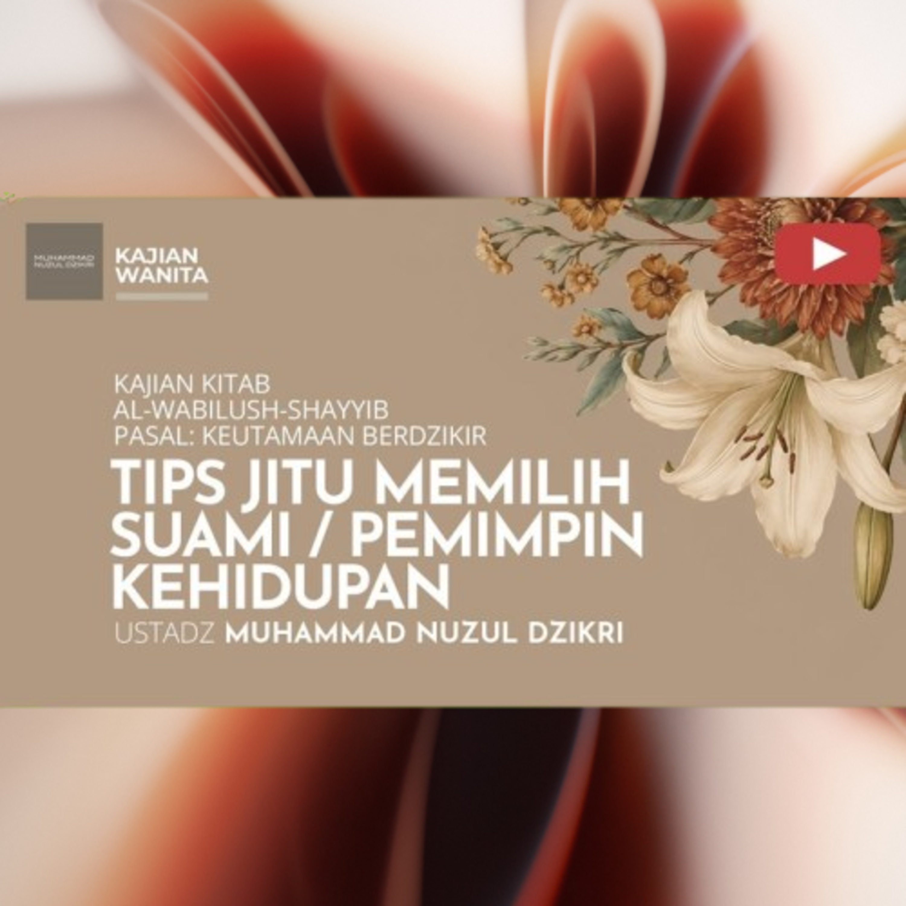 Kajian Wanita 283. "TIPS JITU MEMILIH SUAMI / PEMIMPIN KEHIDUPAN" | Kitab Al Wabilush Shayyib