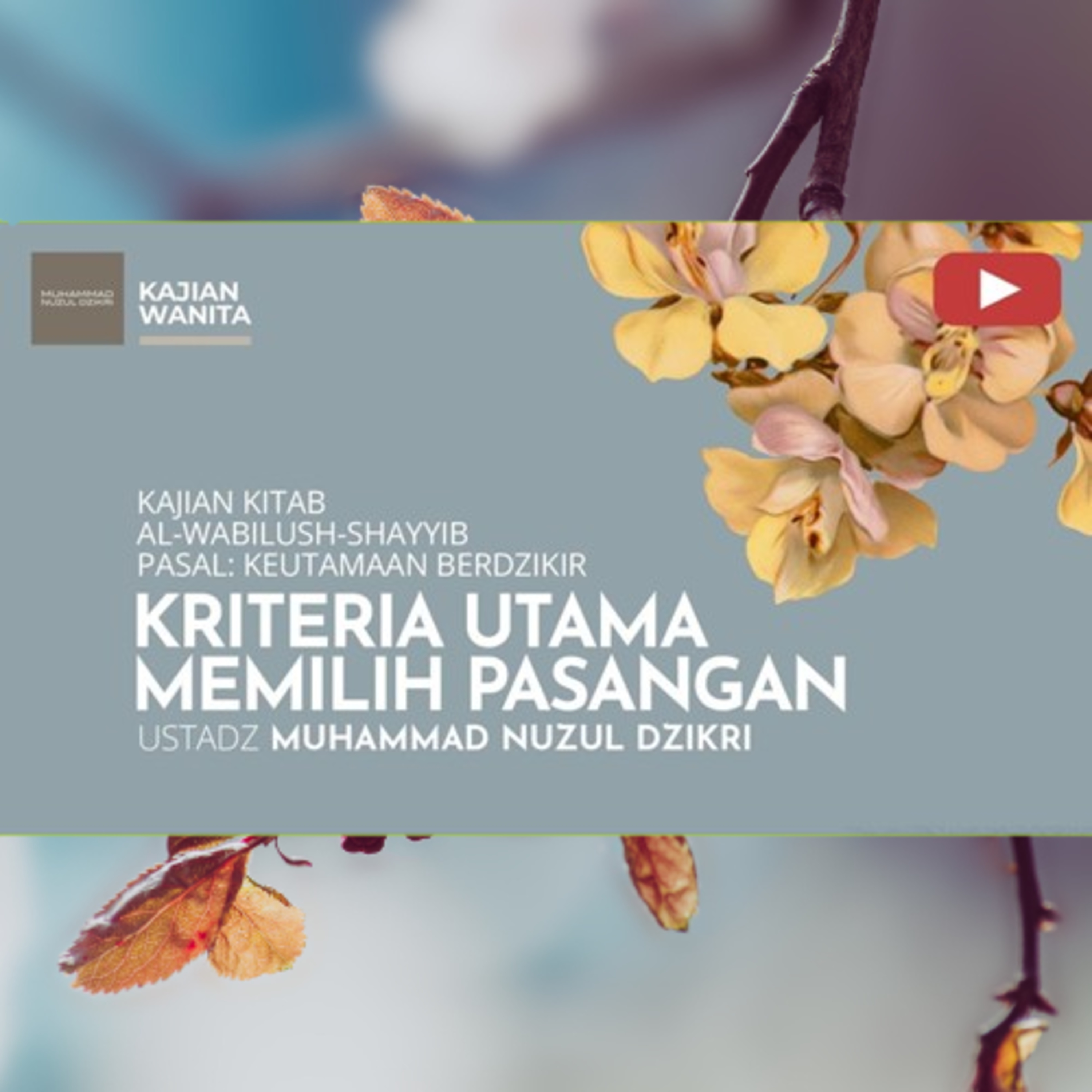 Kajian Wanita 284. KRITERIA UTAMA MEMILIH PASANGAN | Kitab Al-Wabilush Shayyib