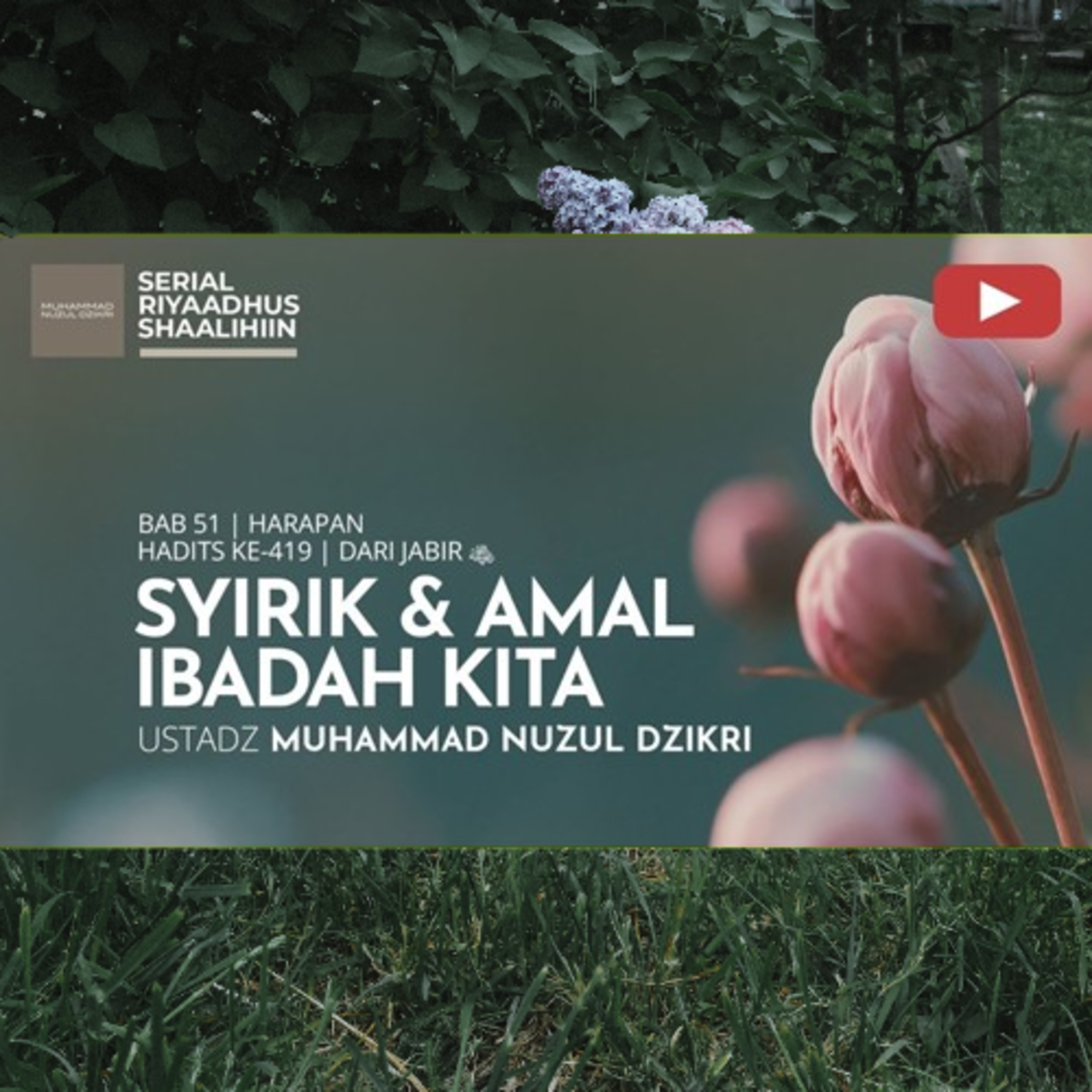 Riyaadhush Shaalihiin 2187. "SYIRIK DAN AMAL IBADAH KITA"