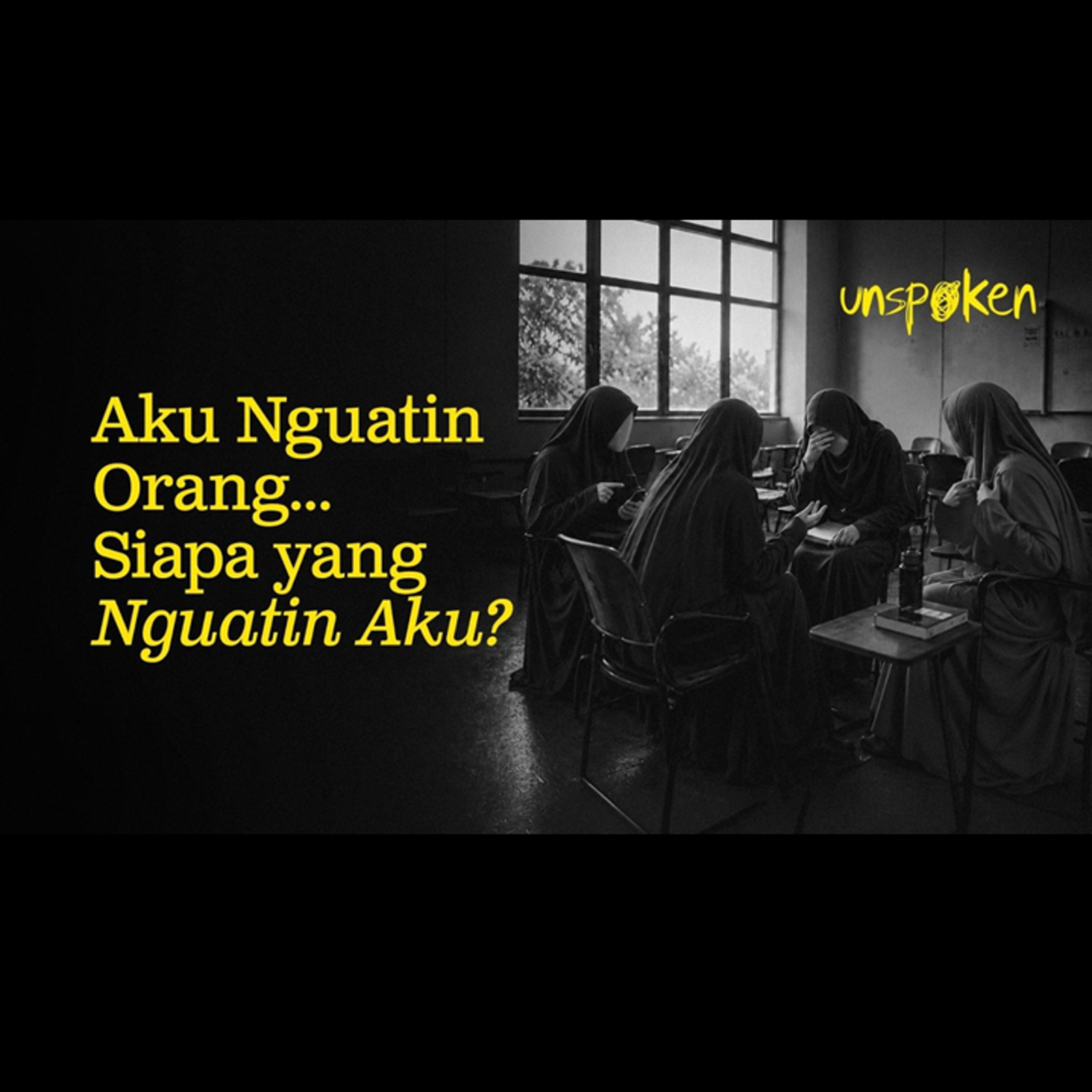 Aku Nguatin Orang… Siapa yang Nguatin Aku? — Ustadz Muhammad Nuzul Dzikri | Unspoken Ep. 51