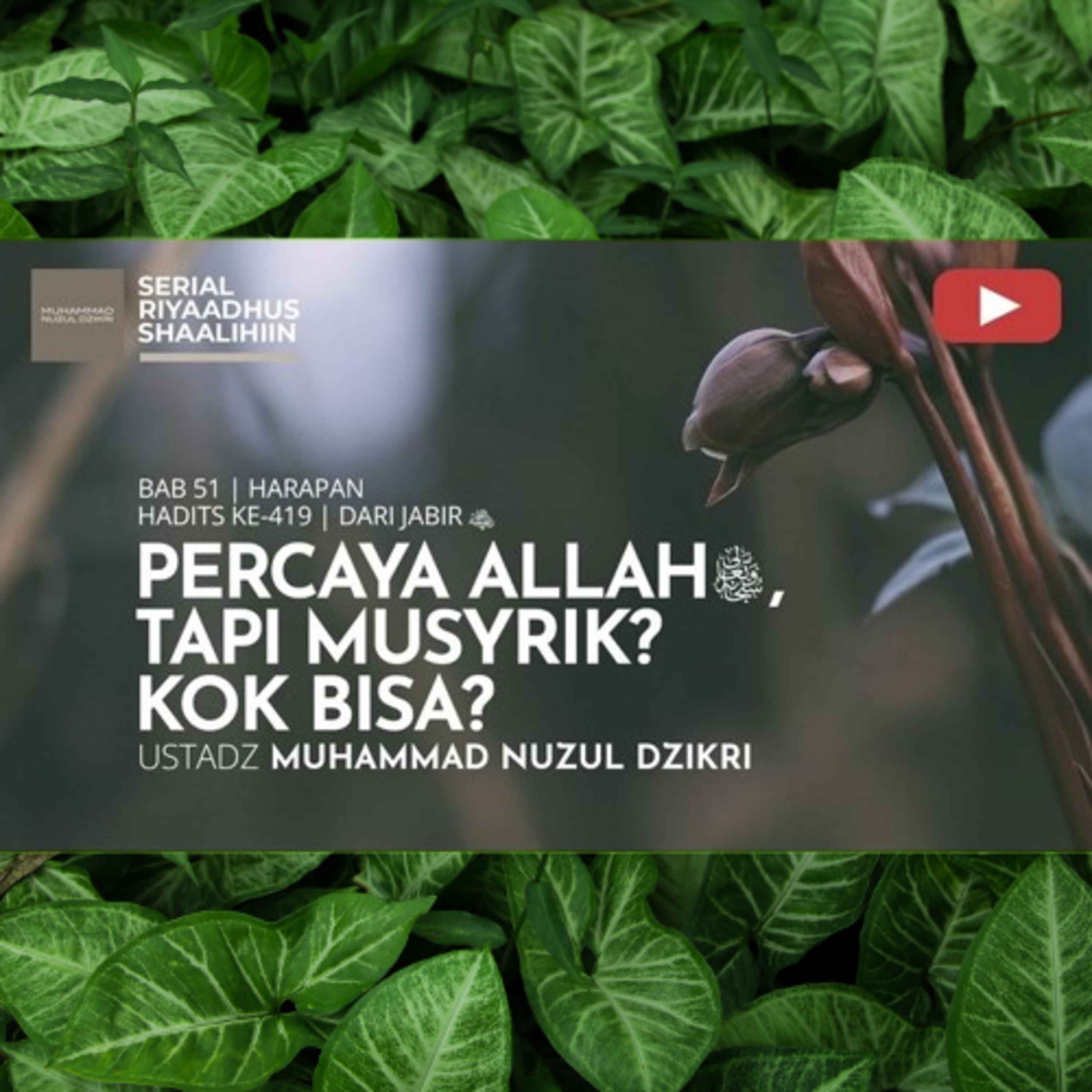 Riyaadhush Shaalihiin 2193. "PERCAYA ALLAH ﷻ TAPI MUSYRIK? KOK BISA?"