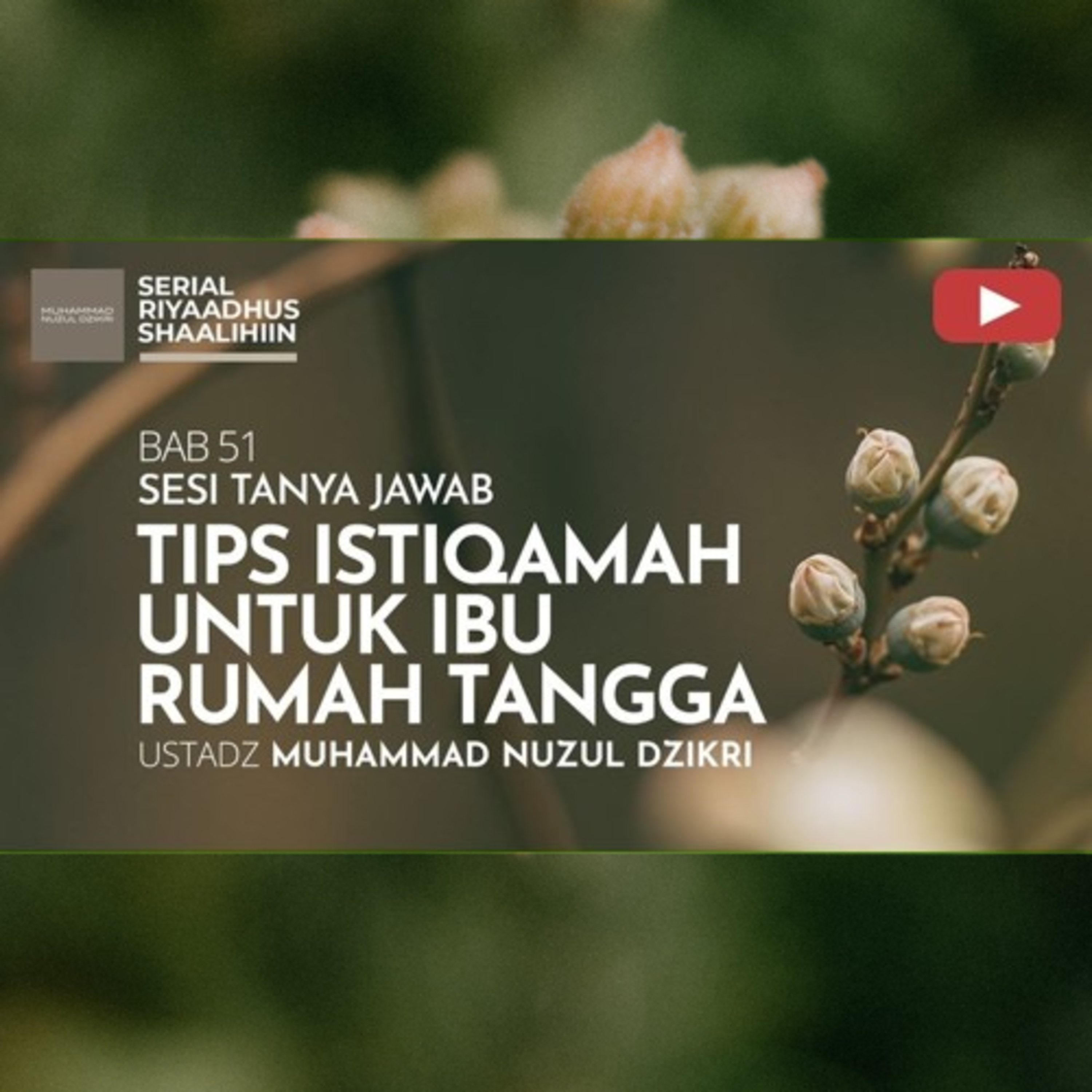 Riyaadhush Shaalihiin 2196. "TIPS ISTIQOMAH UNTUK IBU RUMAH TANGGA"