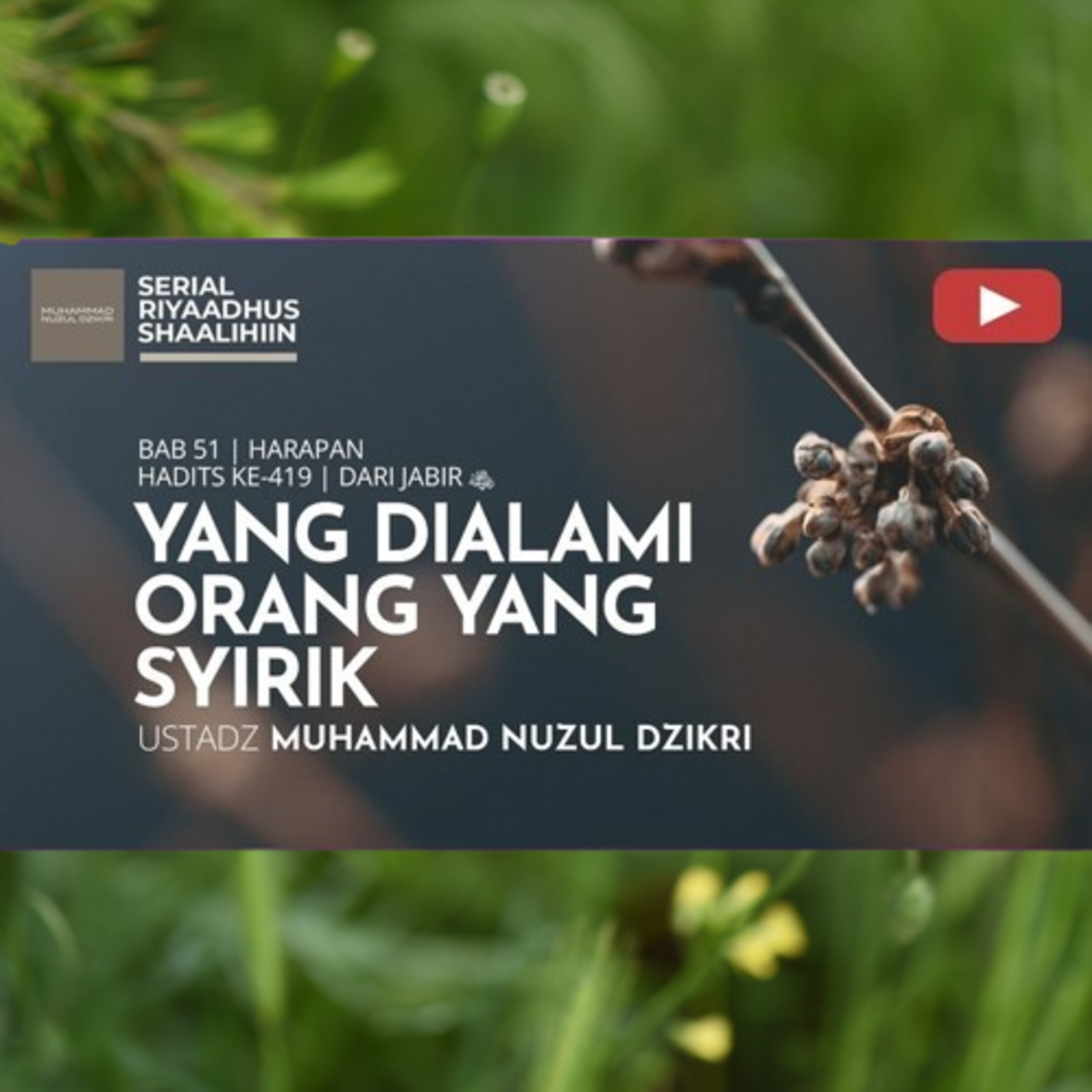 Riyaadhush Shaalihiin 2202. "YANG DIALAMI ORANG YANG SYIRIK"