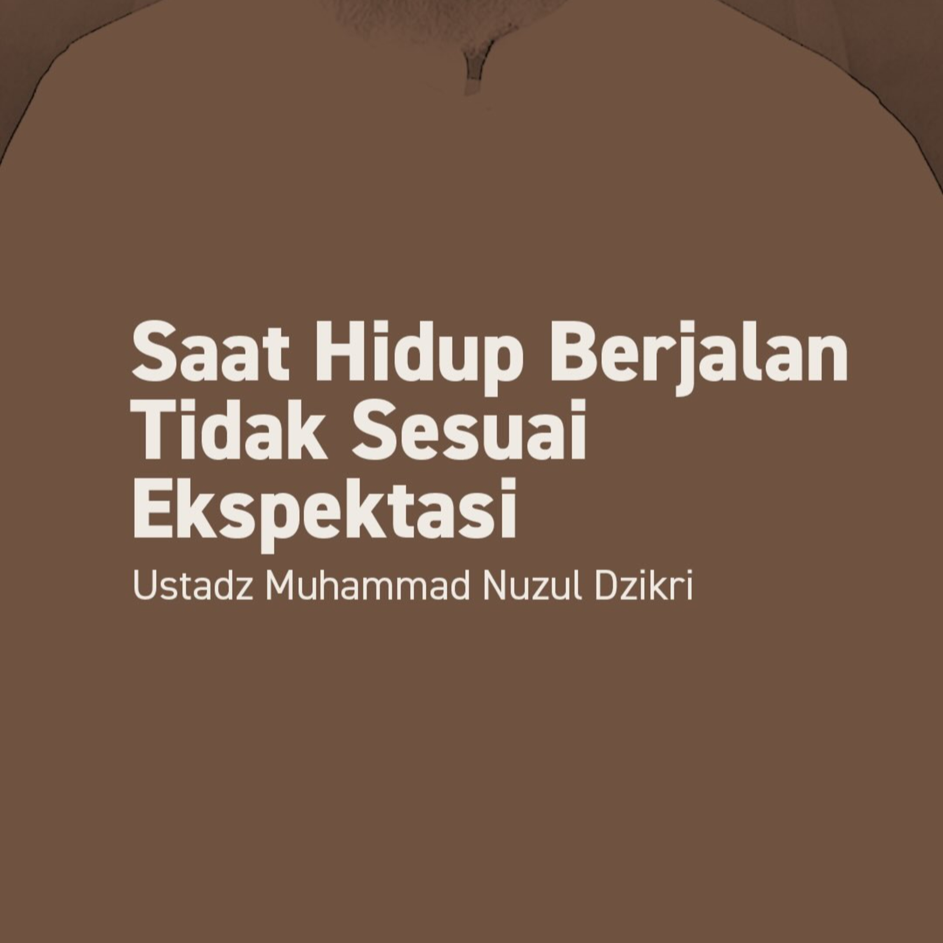 Saat Hidup Berjalan Tidak Sesuai Ekspektasi