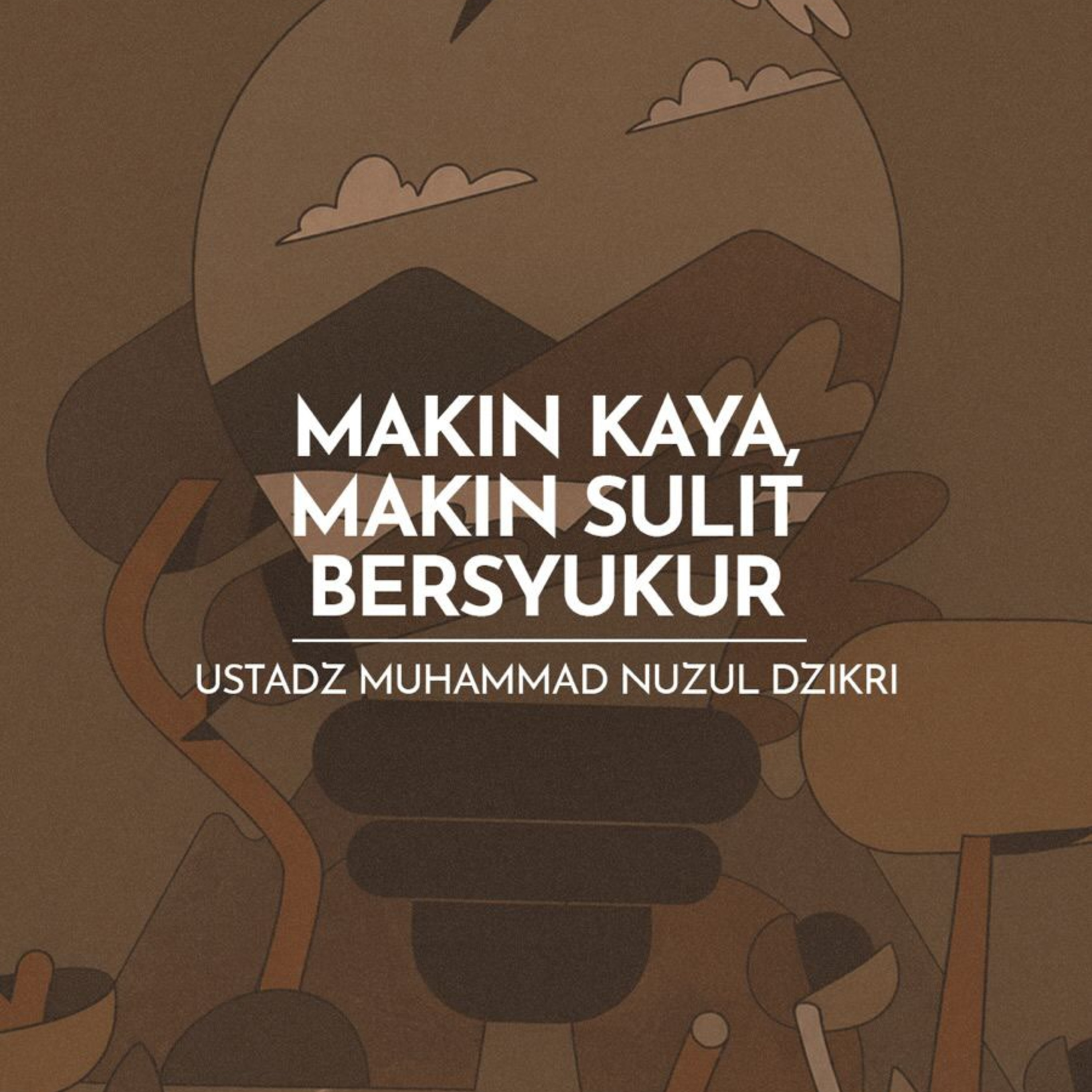 Makin Kaya, Makin Sulit Bersyukur (More Wealth, Less Gratitude)