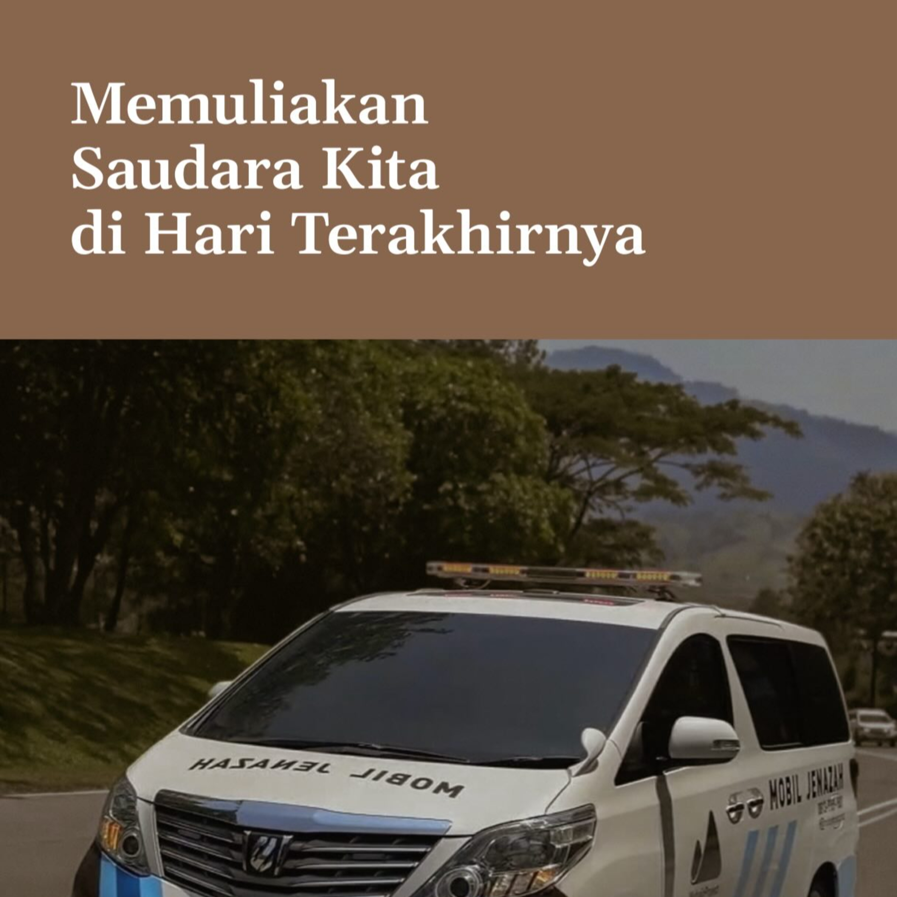 Memuliakan Saudara Kita di Hari Terakhirnya