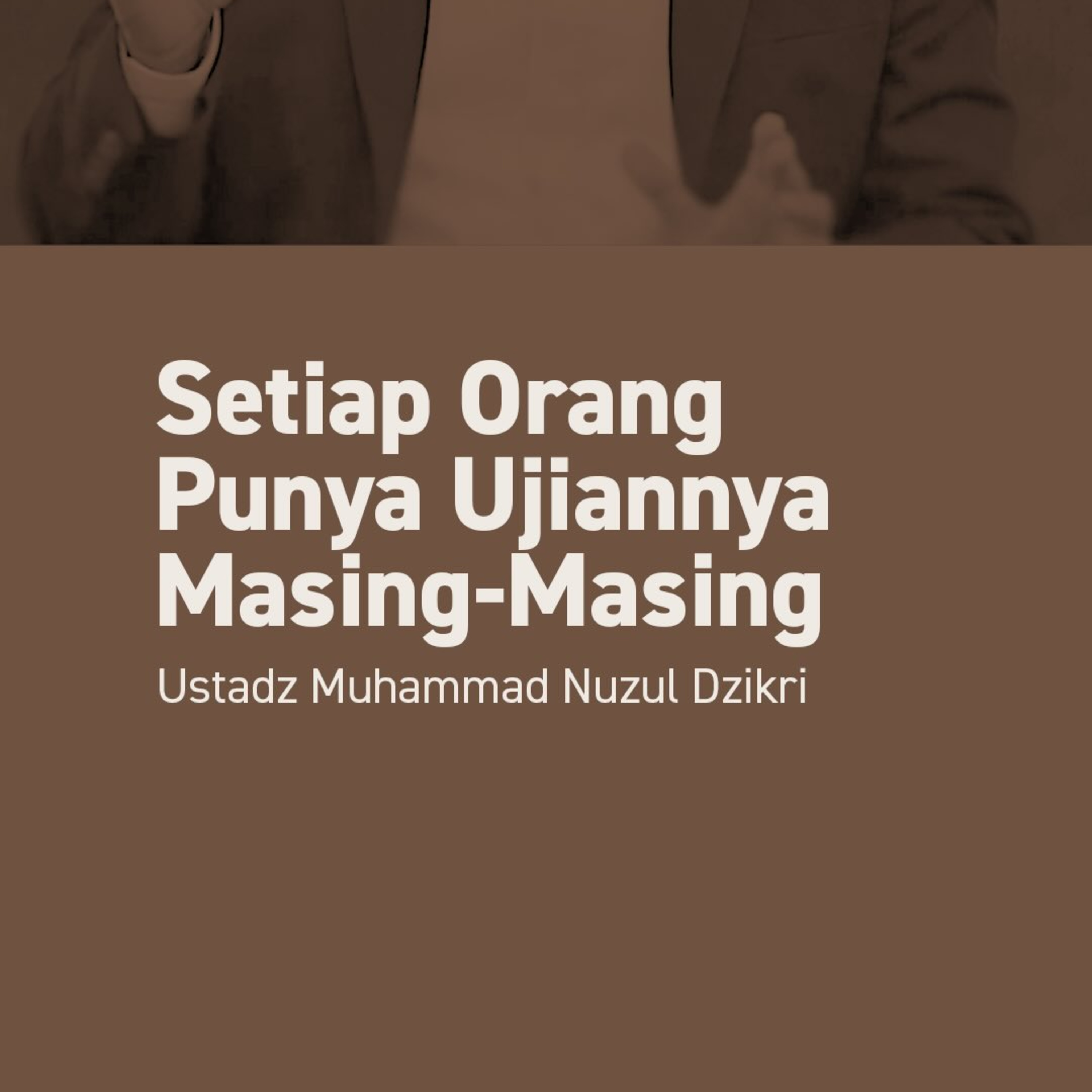 Setiap Orang Punya Ujiannya Masing-Masing