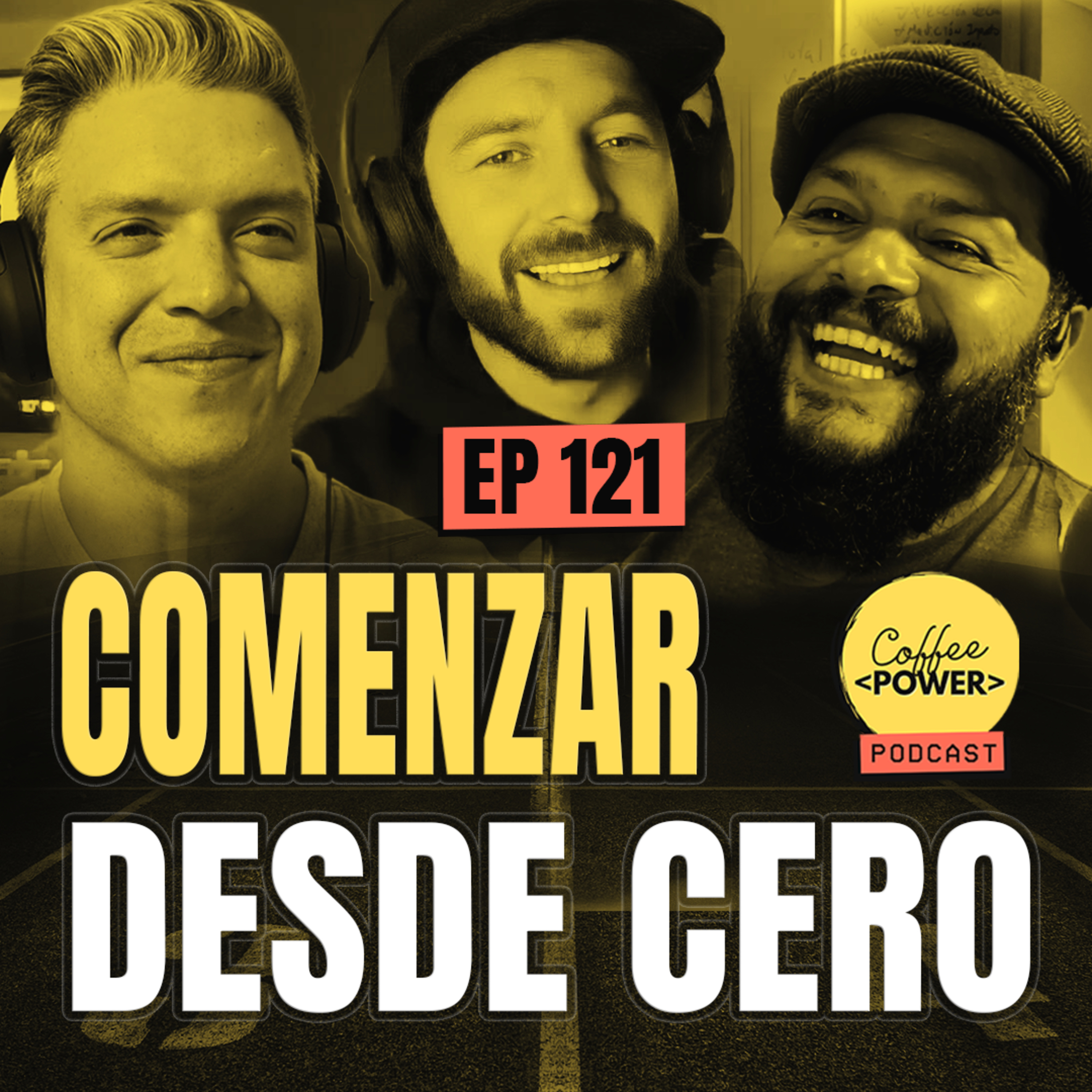 #121 - Arrancar desde Cero: Reinventándote a ti mismo
