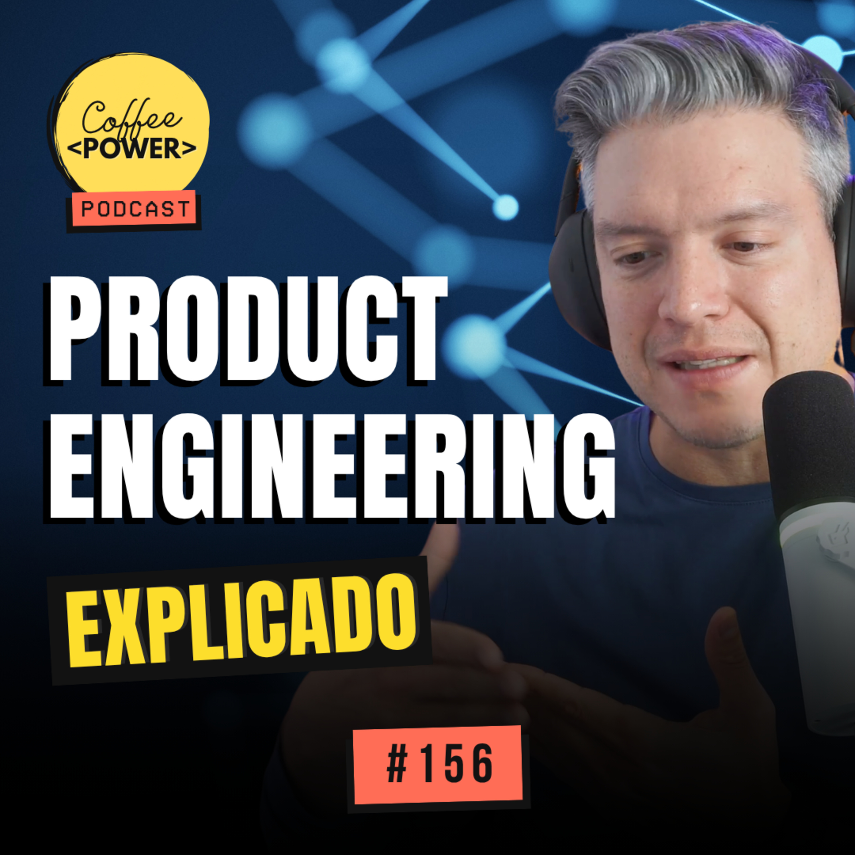 #156 - Product Engineer: El Desarrollador Que Piensa Como Producto