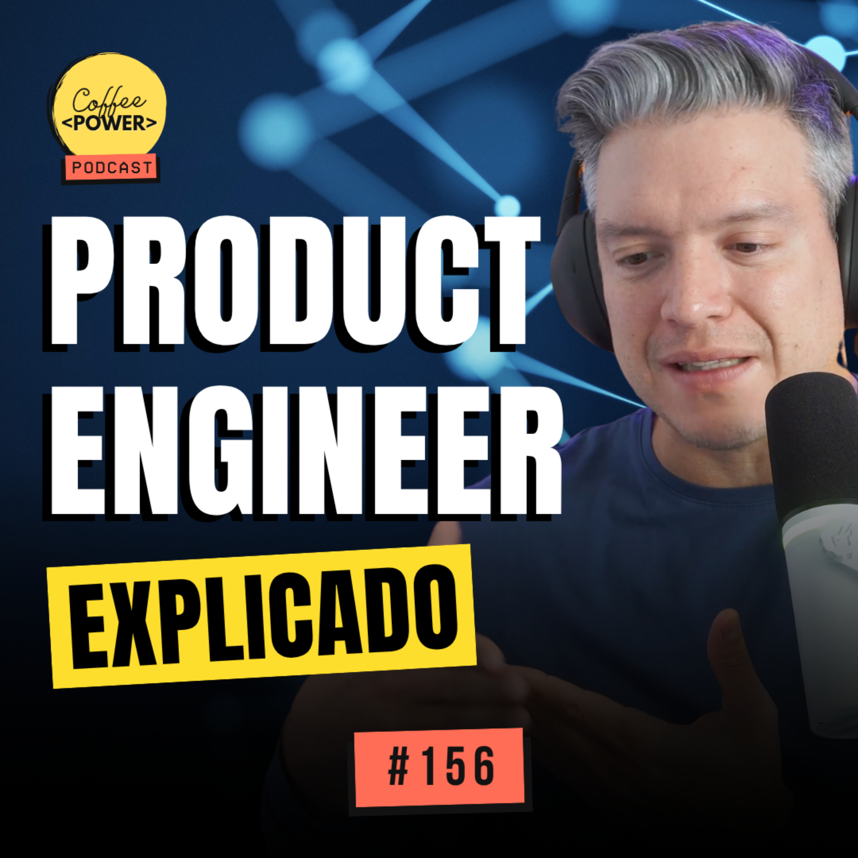 #156 - Product Engineer: El Desarrollador Que Piensa Como Producto
