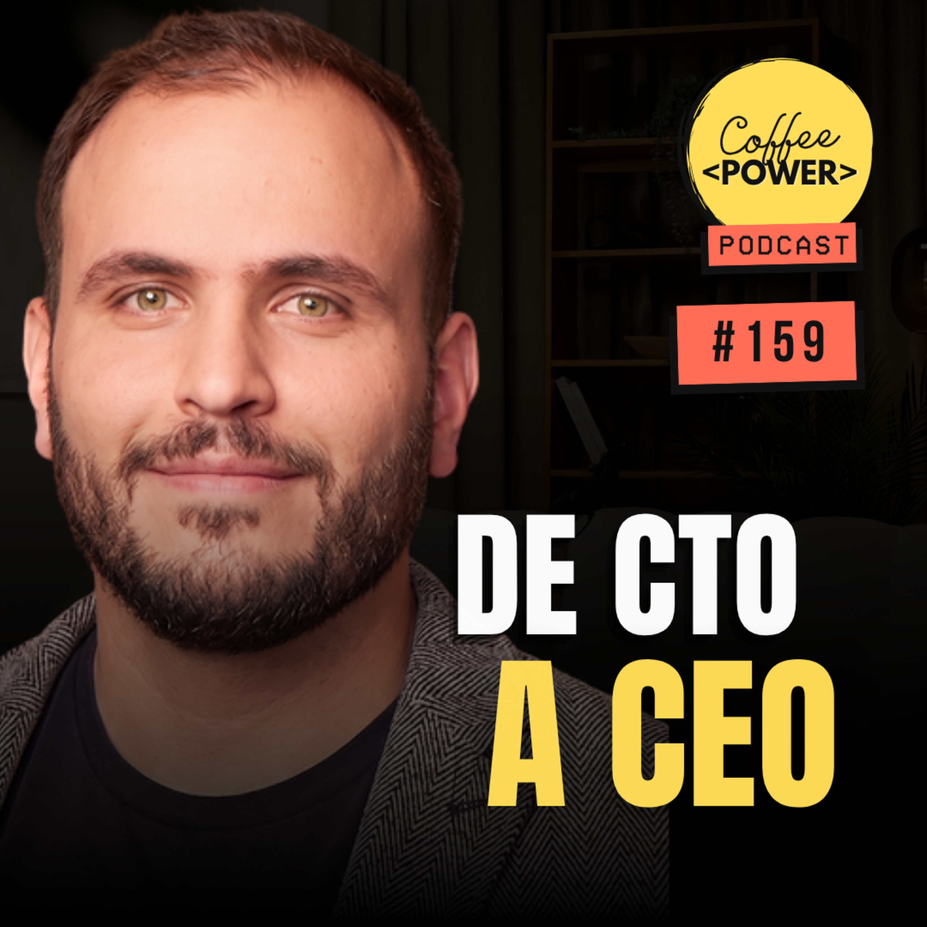 #159 - De CTO a Founder CEO: Lo que Nadie te Enseña