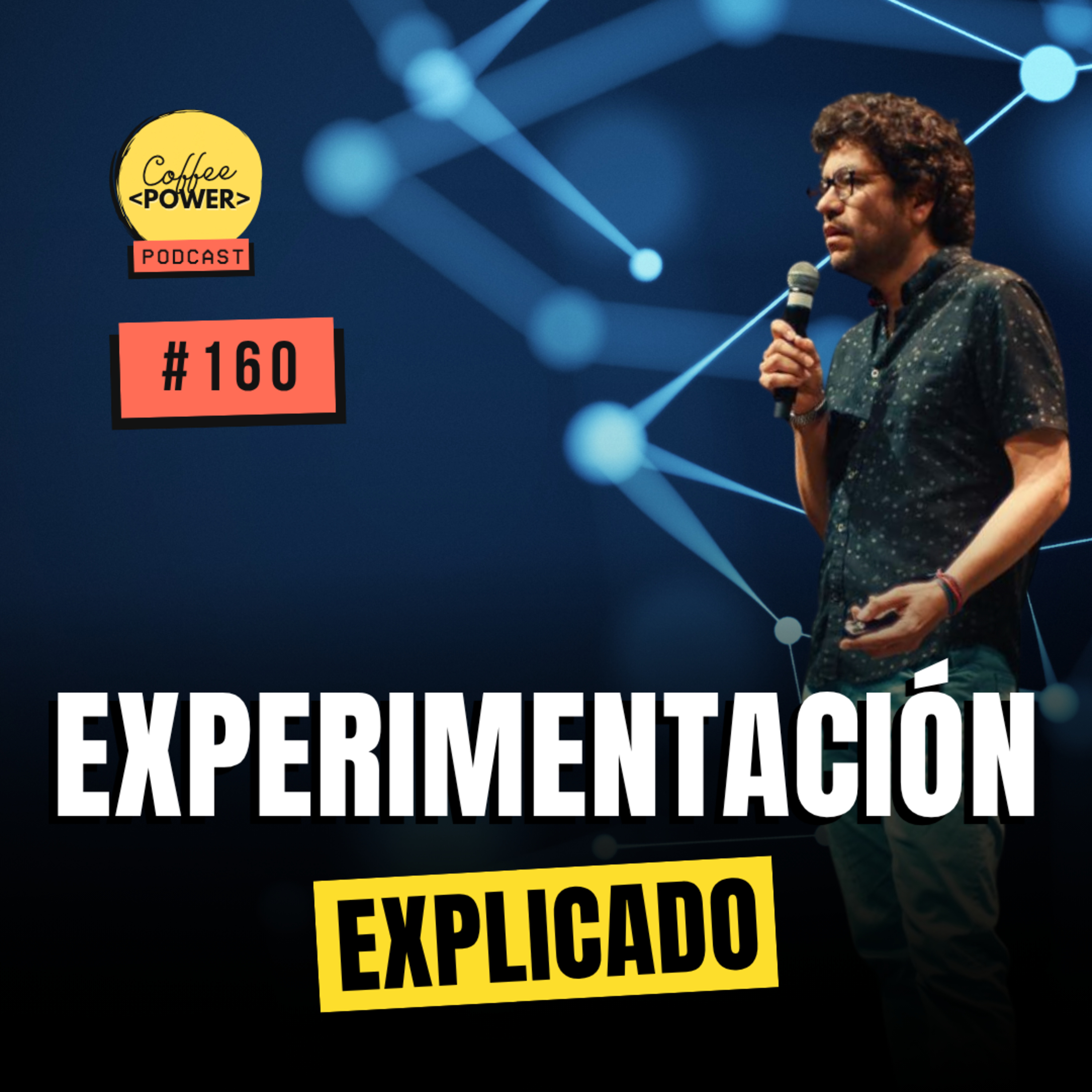 #160 - Cultura de Experimentación: De 0 a Miles de Experimentos