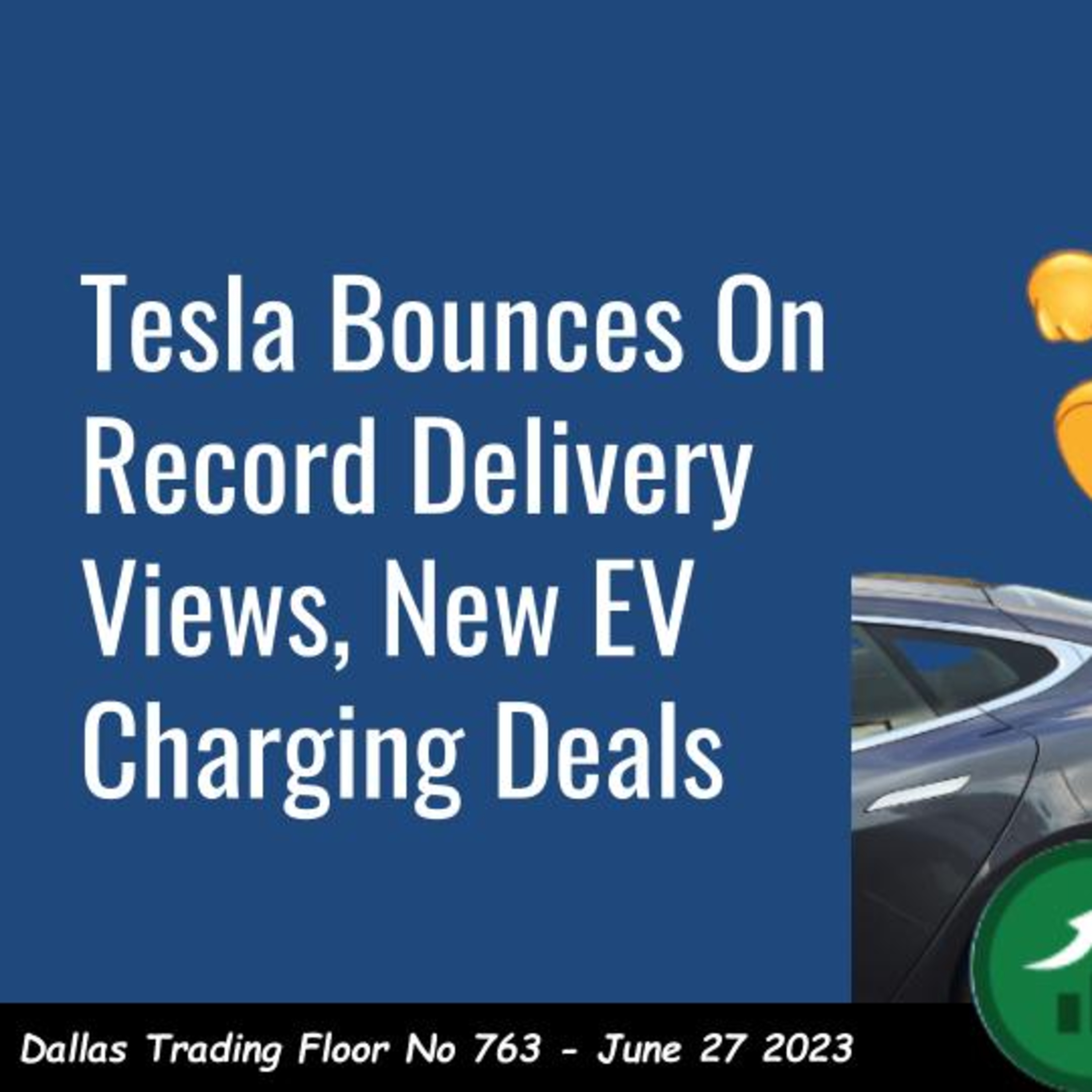 Tesla Bounces On Record Delivery Views, New EV Charging Deals episode artwork
