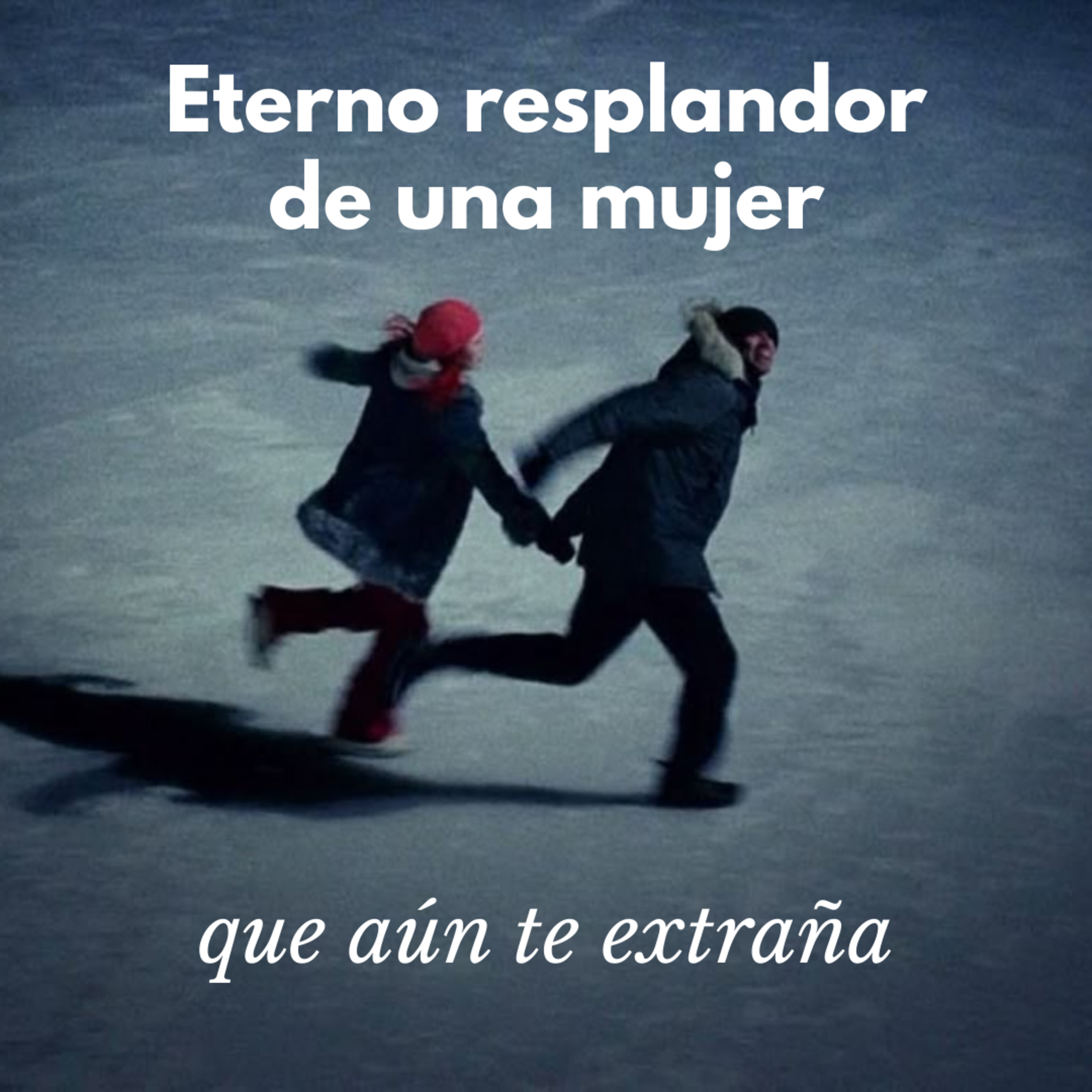 Eterno resplandor de una mujer que aun te extraña episode artwork