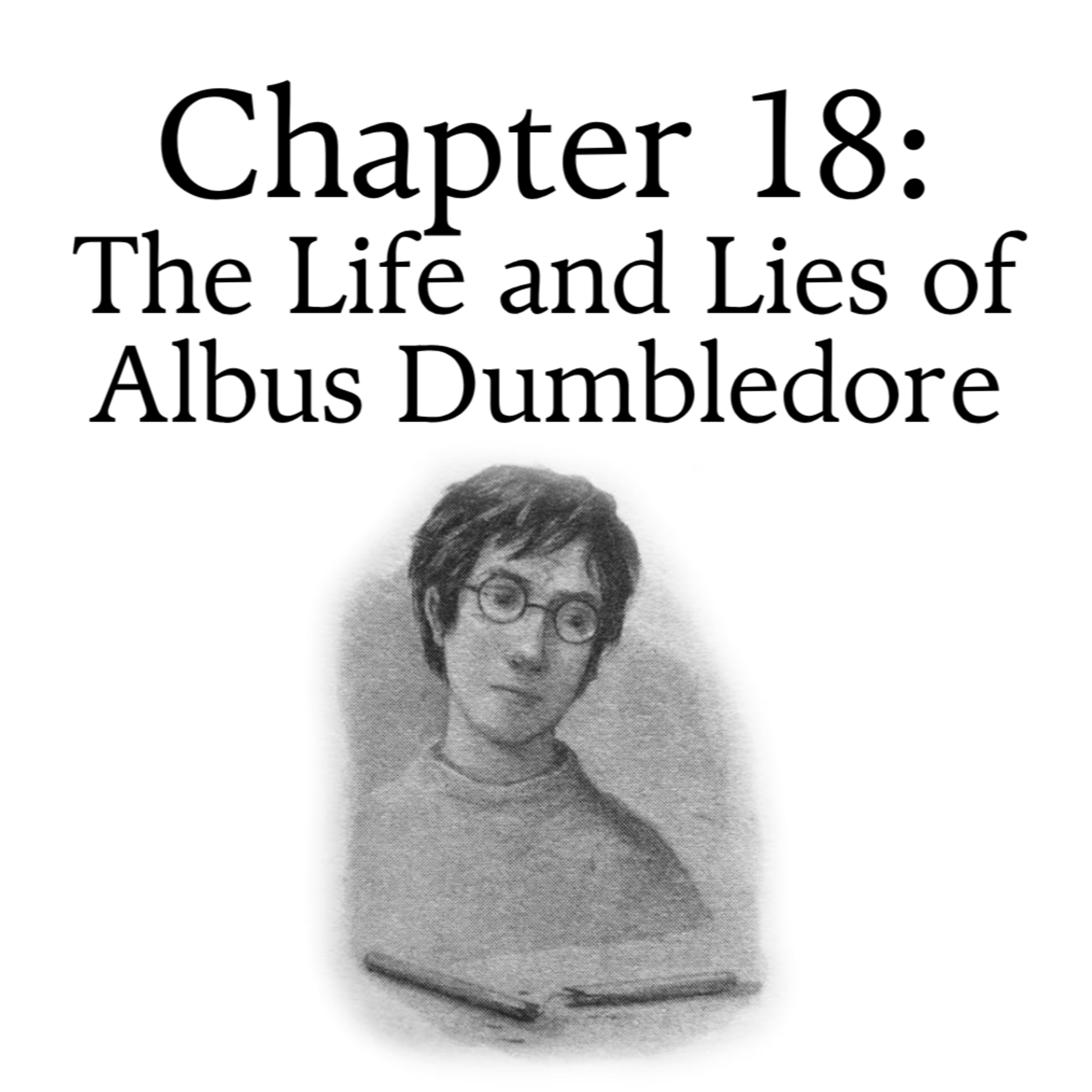 7.18 The Life and Lies of Albus Dumbledore