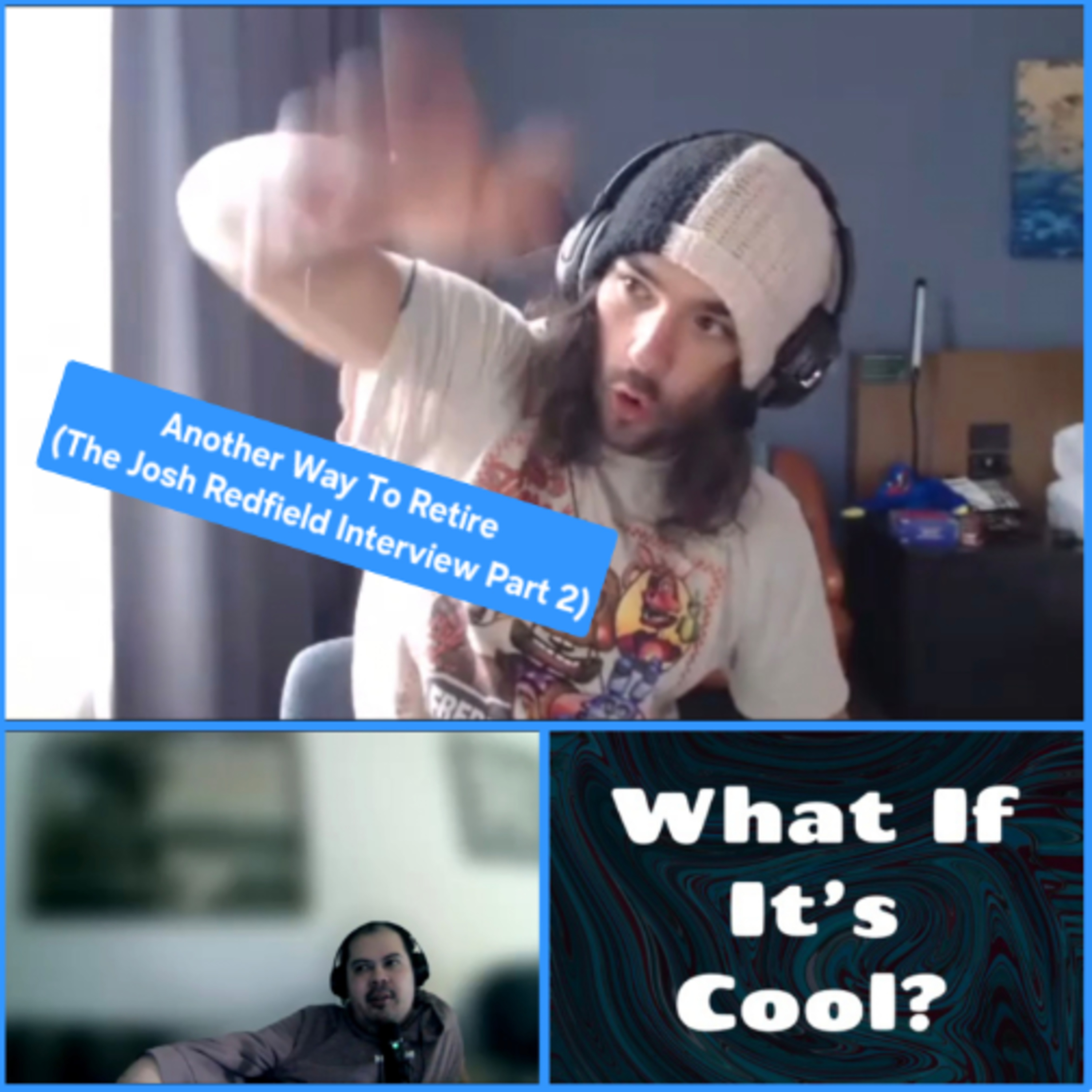 Another Way To Retire 
(The Josh Redfield Interview Part 2) episode artwork