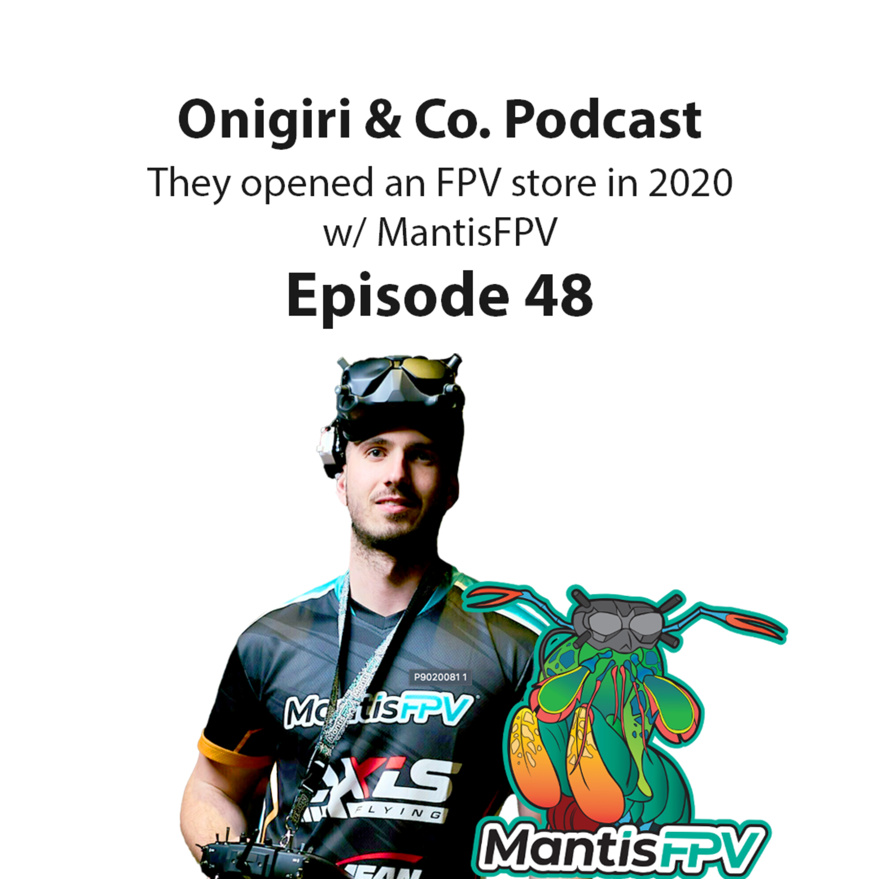 They opened an FPV store in 2020 w/ MantisFPV episode artwork
