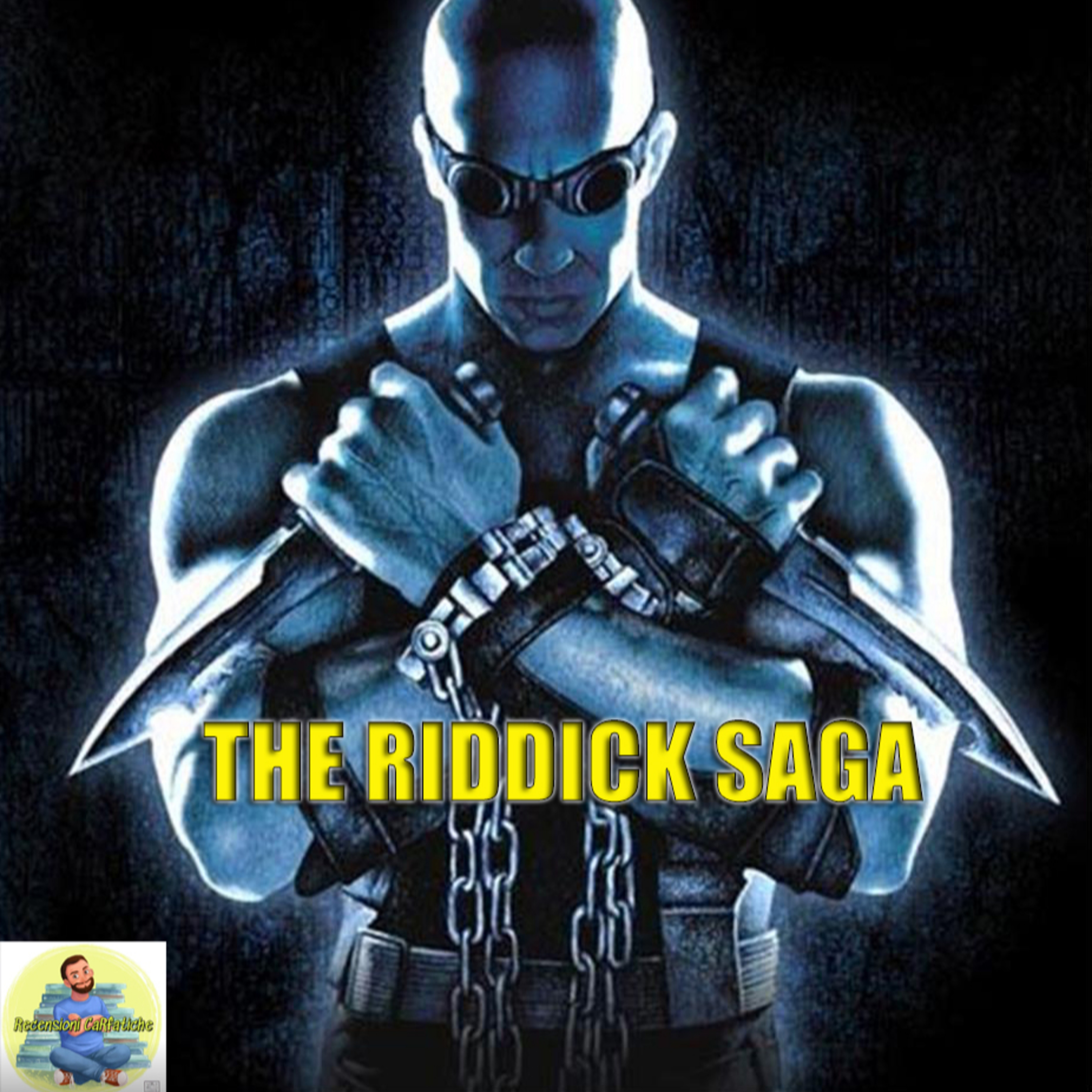 Recensioni CaRfatiche - The Riddick SAGA (David Twohy 2000,2004,2013) episode artwork