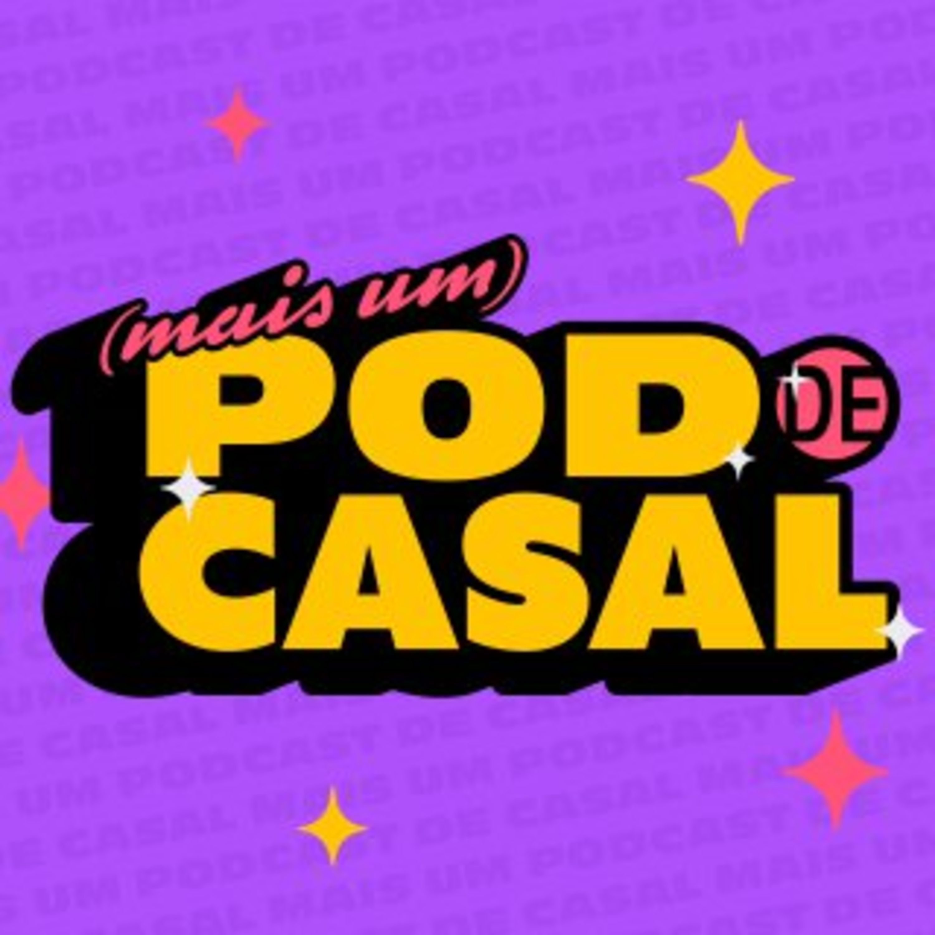 (Mais Um) Podcast De Casal