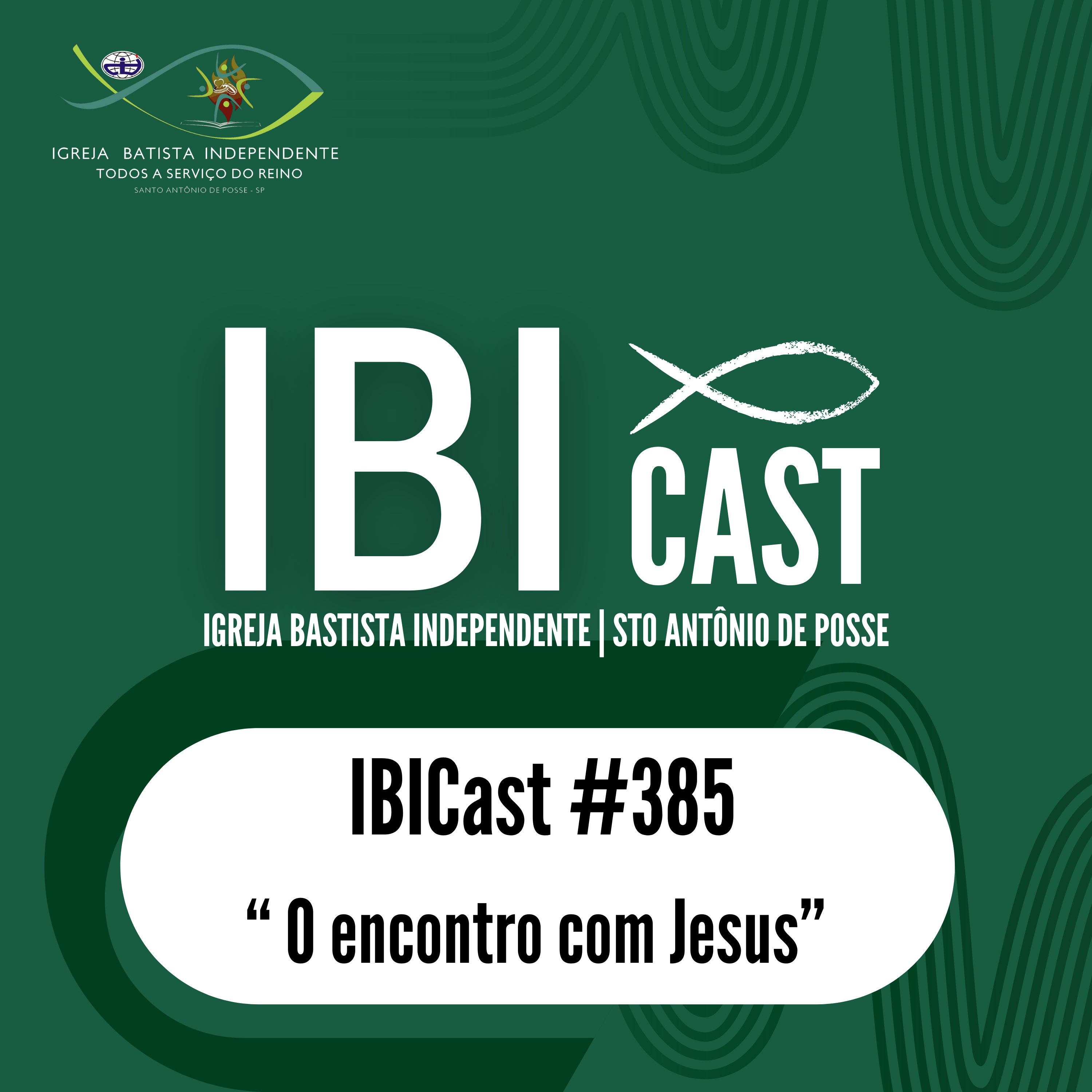 IBICast 385 - O encontro com Jesus