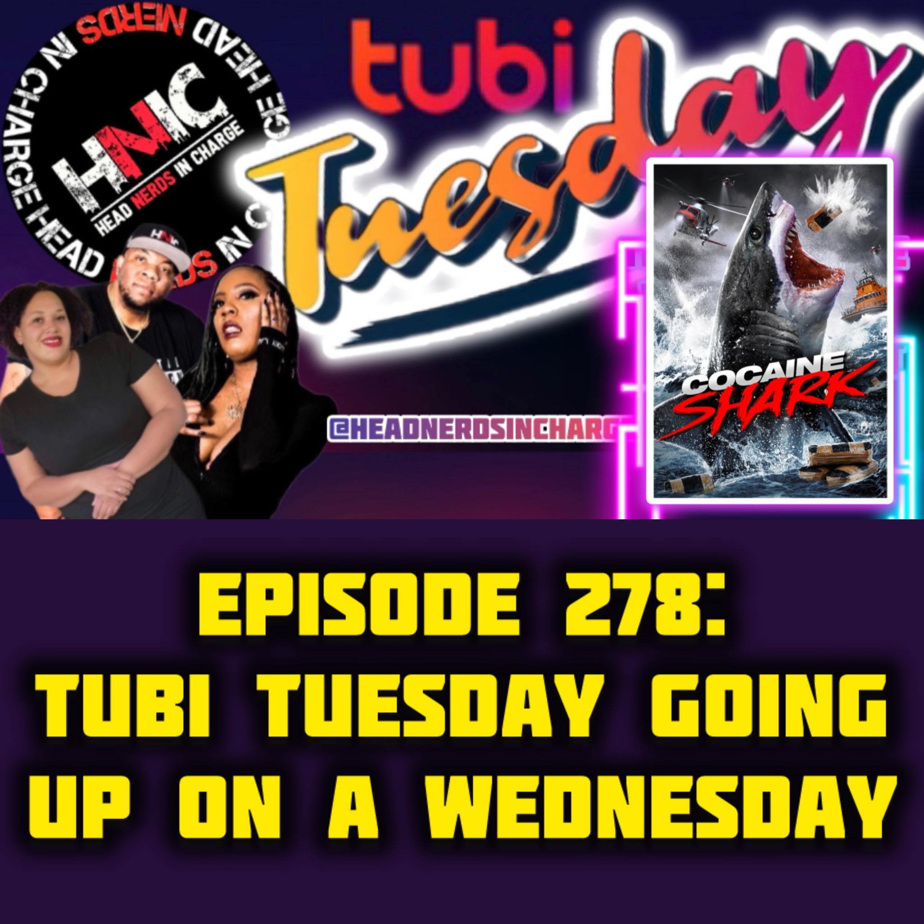 EPISODE 278: Tubi Tuesday going up on a Wednesday.