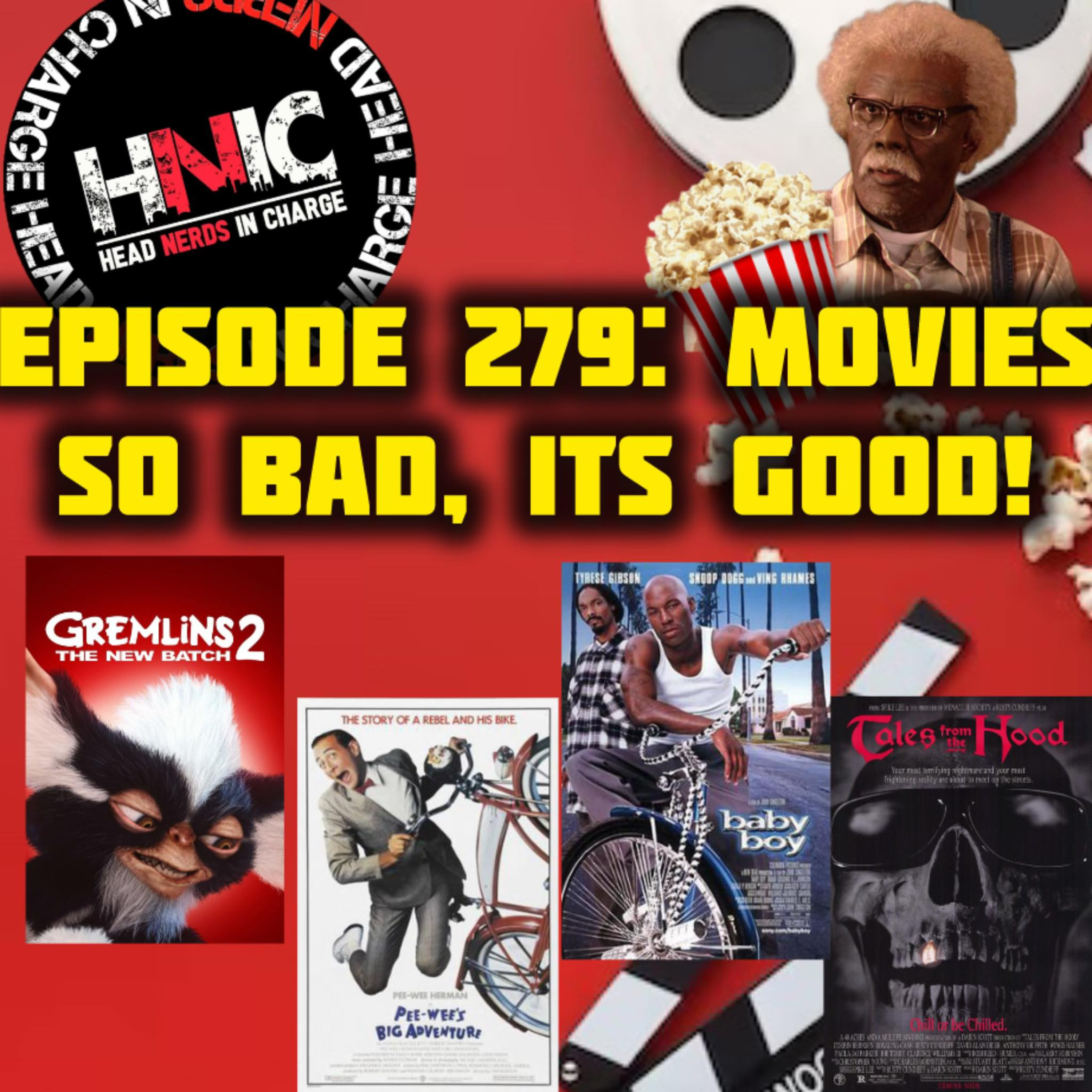 EPISODE 279: MOVIES SO BAD, ITS'S GOOD!
