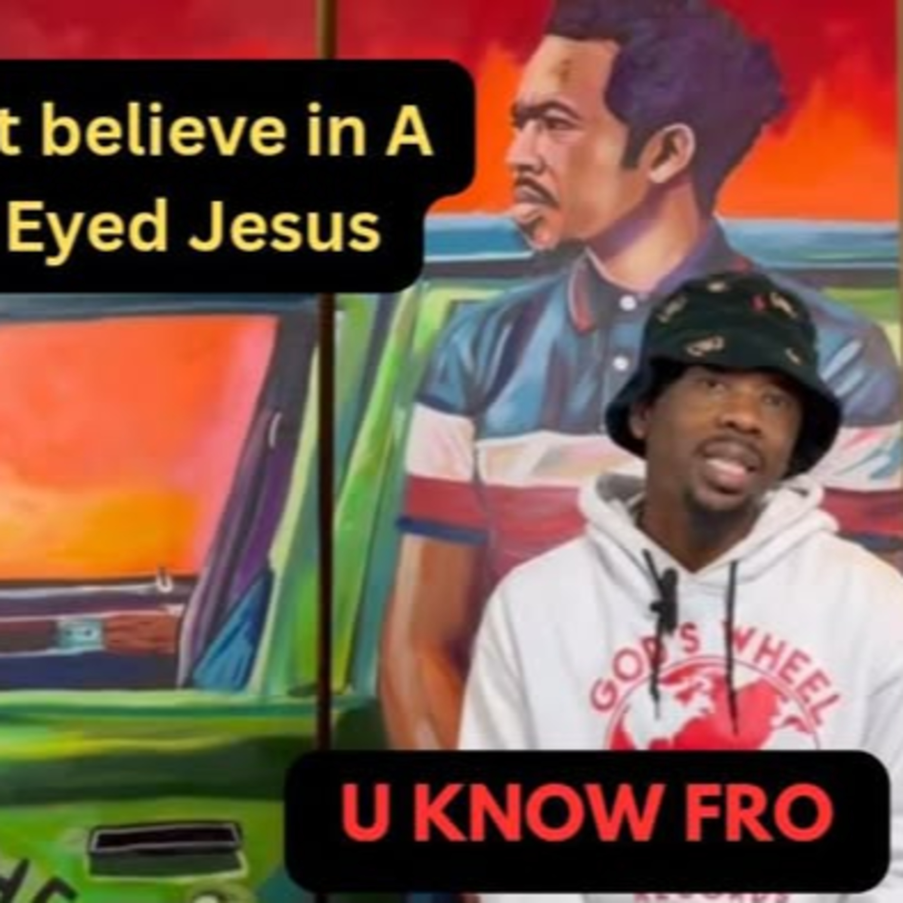 U Know Fro | Talks not Believing in a Blue Eyed Jesus, Declining to Work With Lecrae & Discipleship