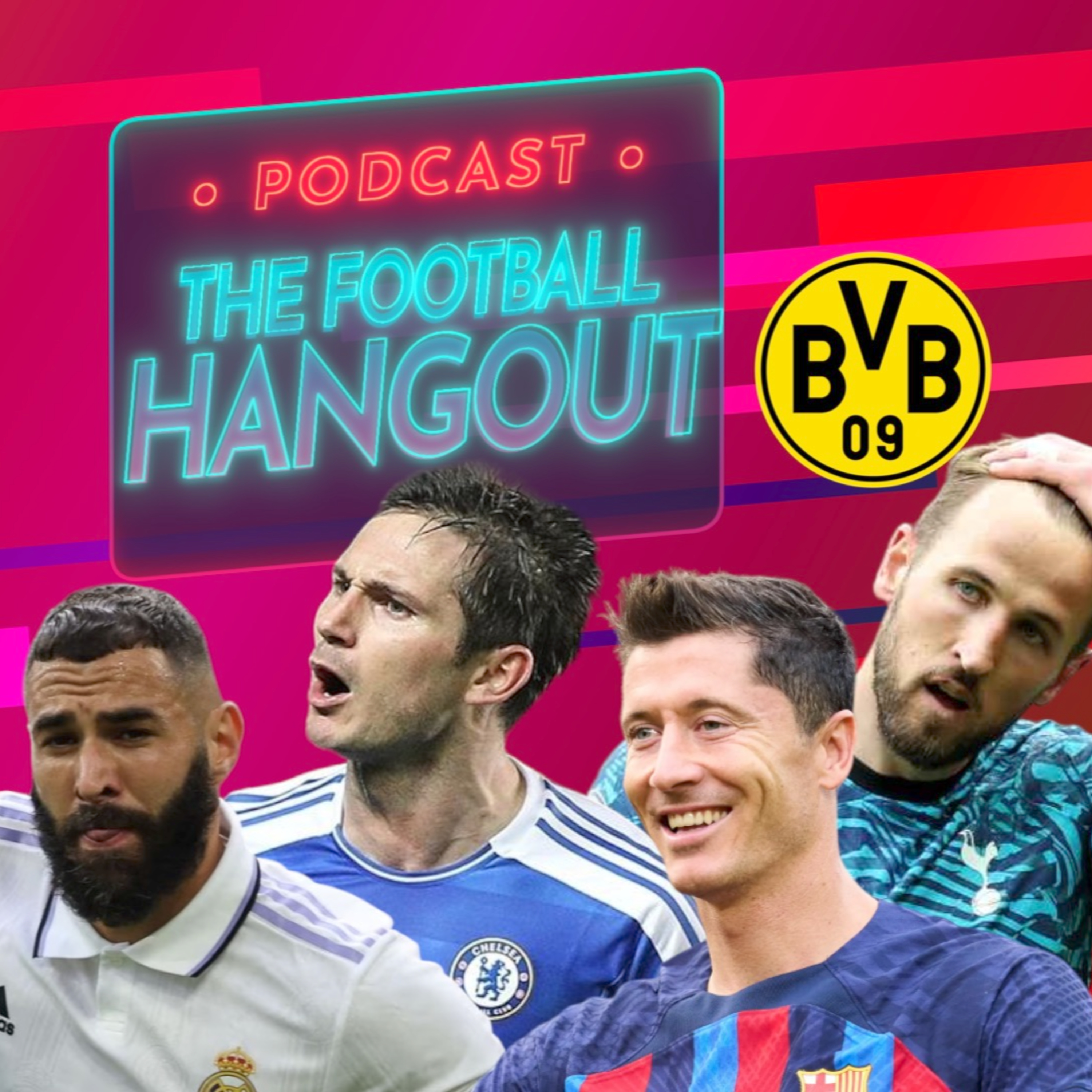 Chelsea & Lampard | Benzema & Lewandowski | Kane to United or Spurs Stay? | Dortmund Being Losers | The Football Hangout