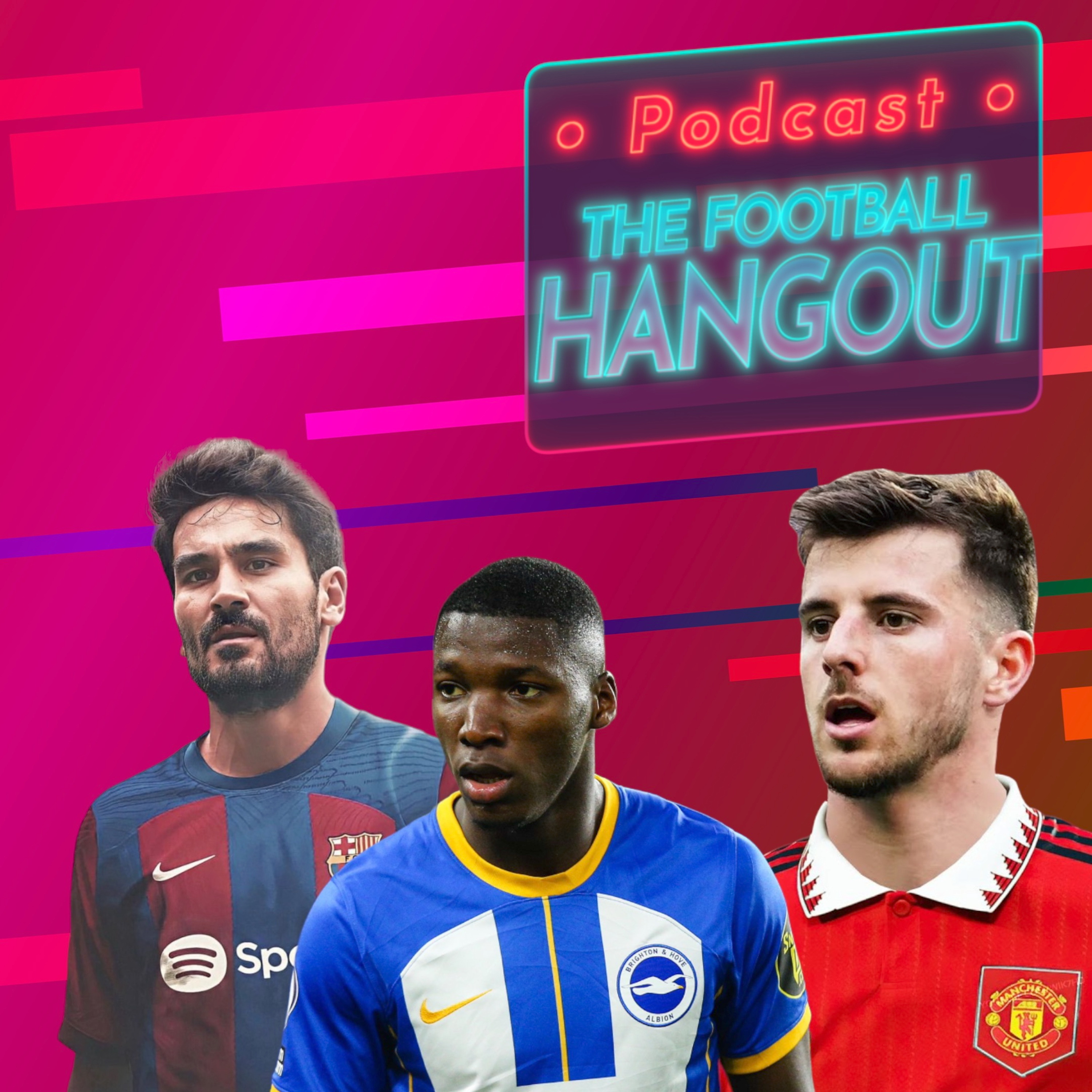 Mount to Man United | Gundogan to Barcelona | Caicedo to Chelsea - The Football Hangout