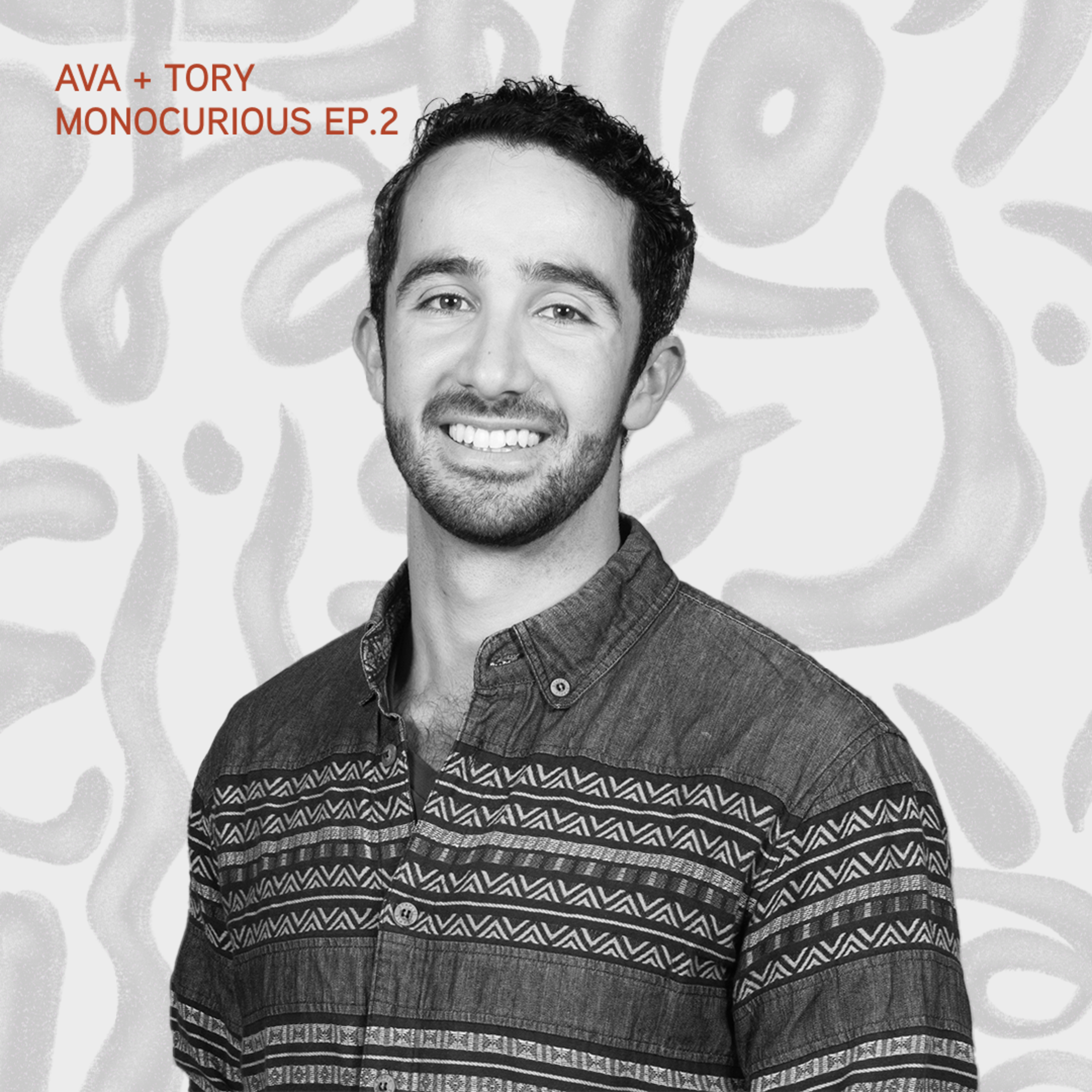 Monocurious E2 - Tory & Ava: Looking for Partnership in the Dating App Era