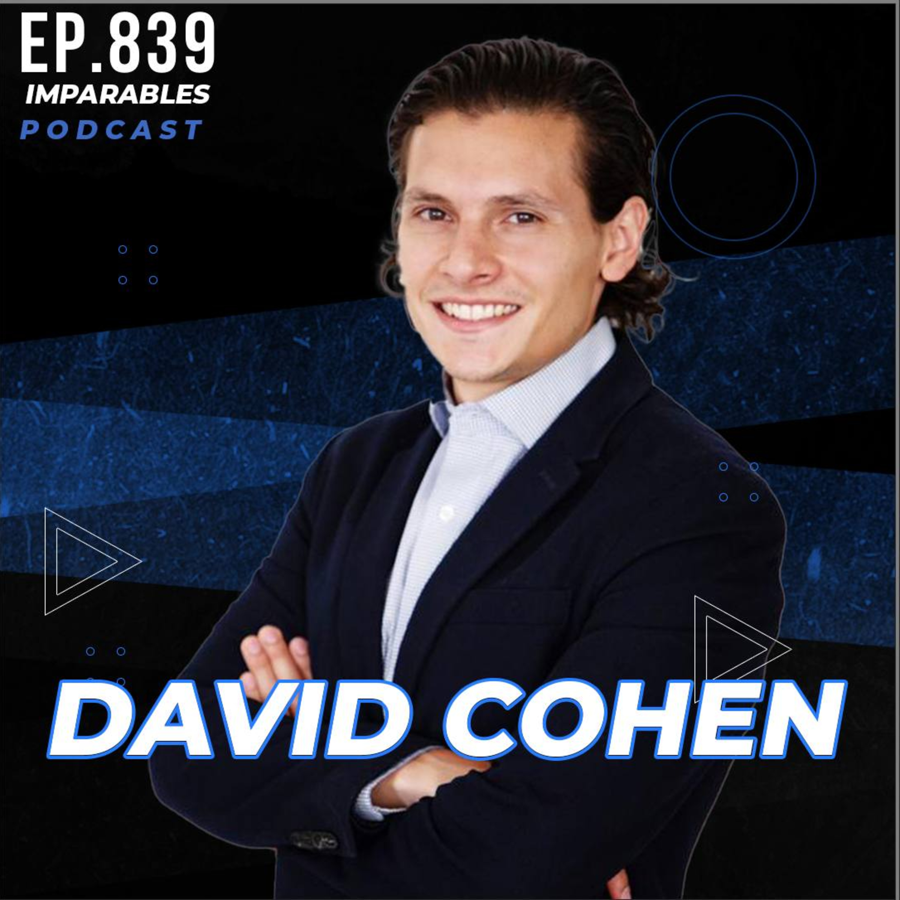 [E839] ¿Cómo dormir mejor y dejar de procrastinar? David Cohen l Imparables Podcast