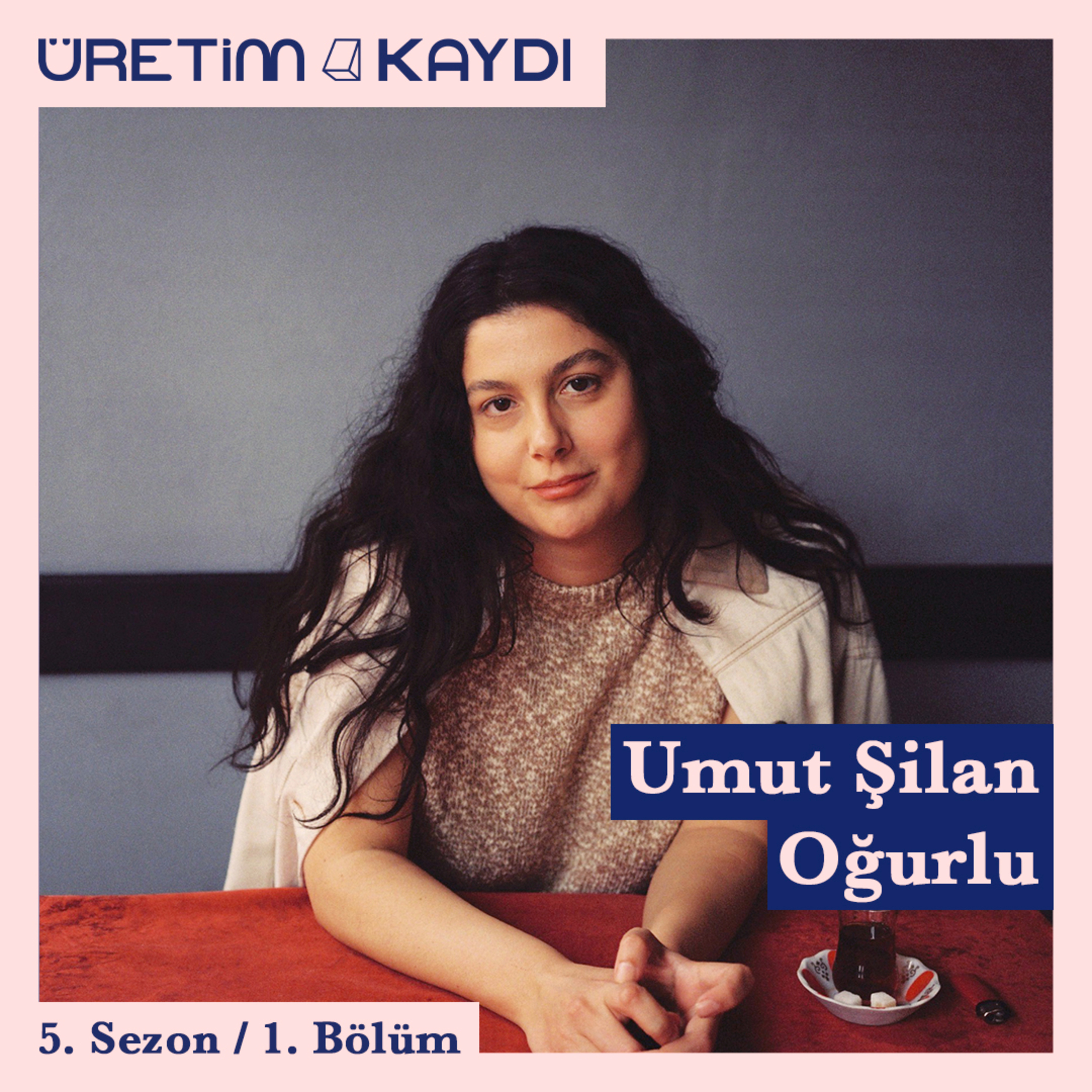 #S5B1: Umut Şilan Oğurlu| Dilan'ın mı Şilan'ın mı hakkında konuşmalıyız? episode artwork