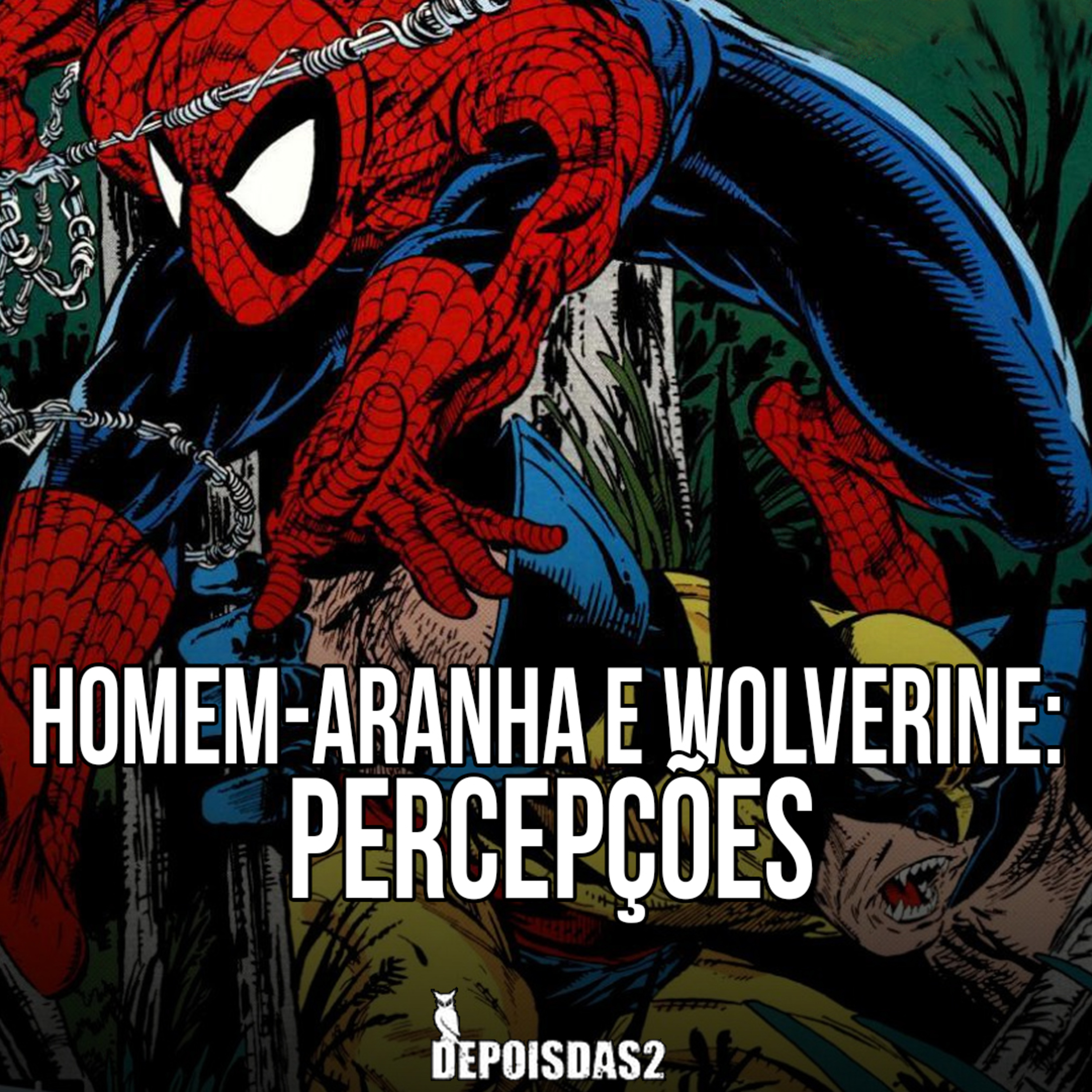 Episódio #114 | Homem-Aranha e Wolverine: Percepções vai além do que os olhos podem ver episode artwork
