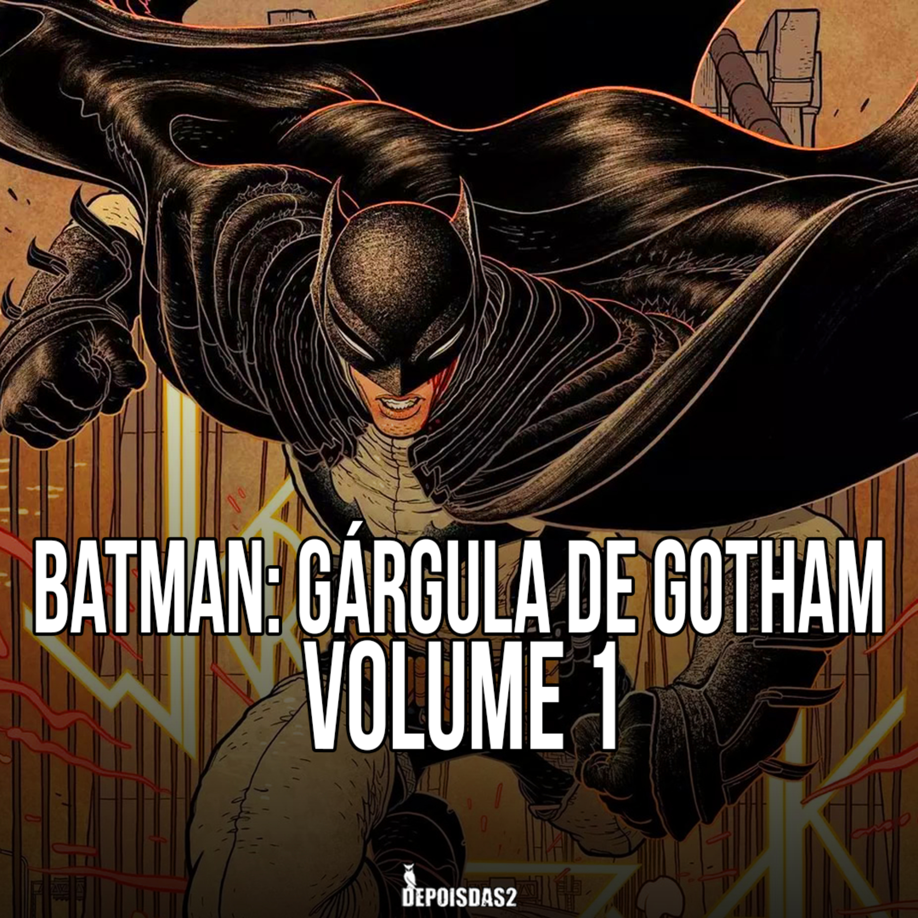 Episódio #138 | Batman: Gárgula de Gotham é a história do morcegão feita por um brasileiro episode artwork