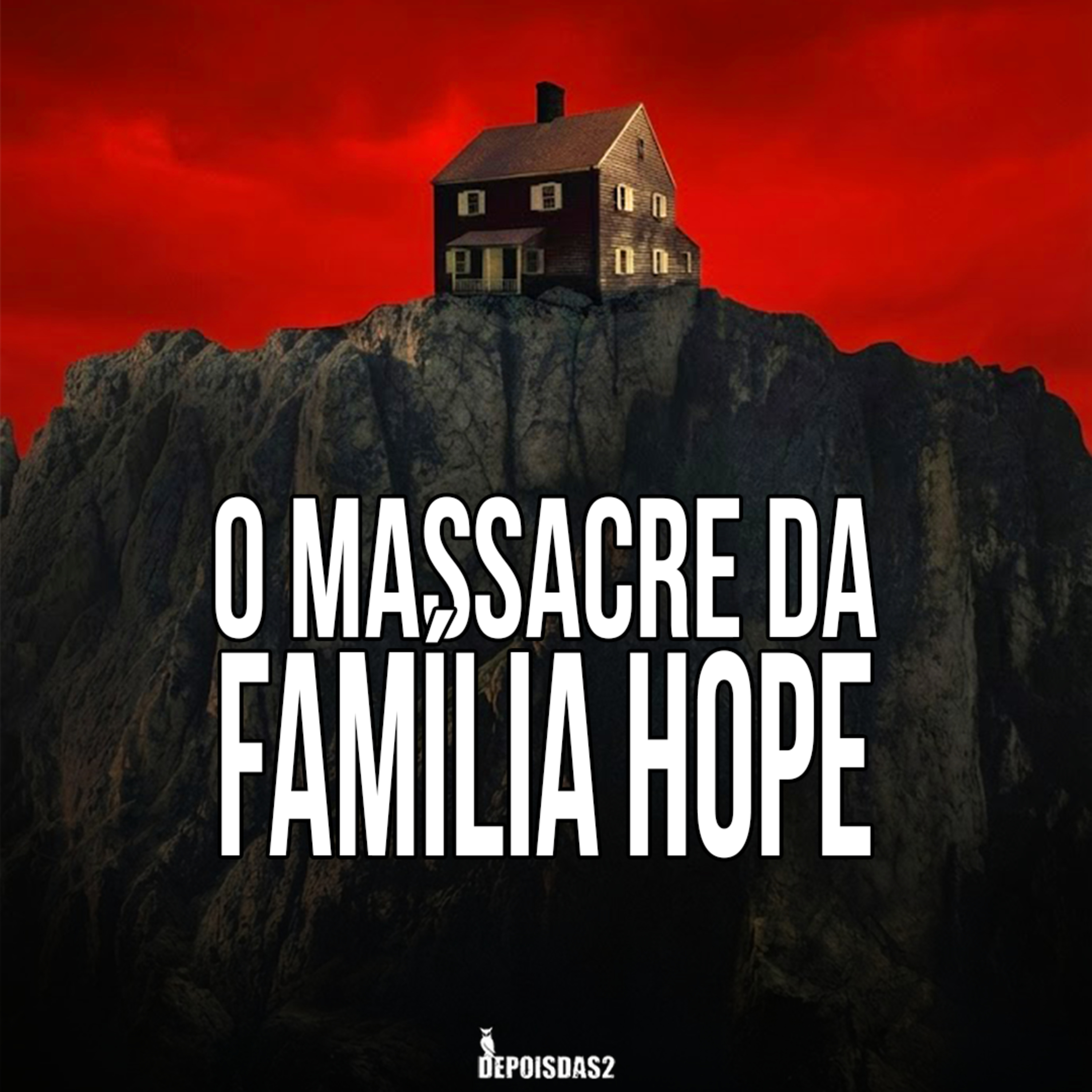 Episódio #144 | O Massacre da Família Hope: o que realmente aconteceu com essa família? episode artwork