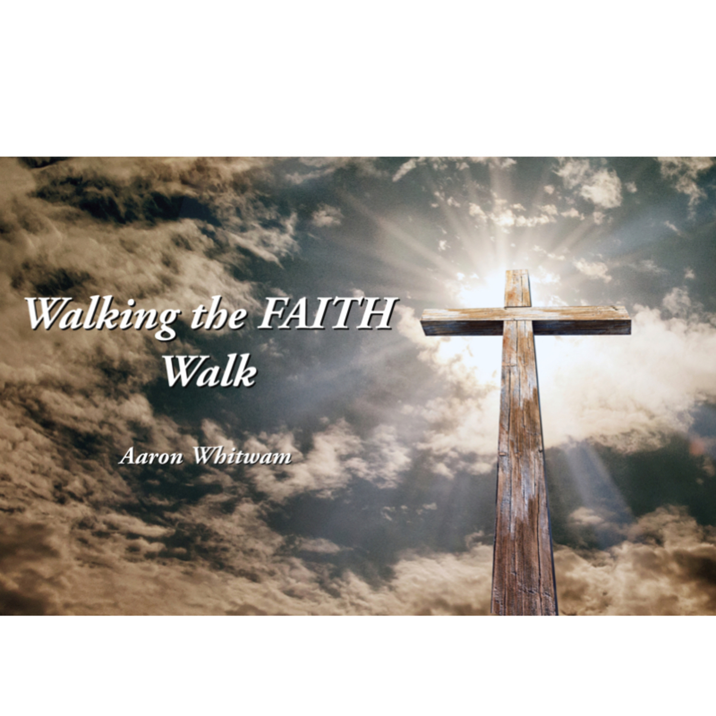 Walking the FAITH Walk | Aaron Whitwam | ValorCC episode artwork