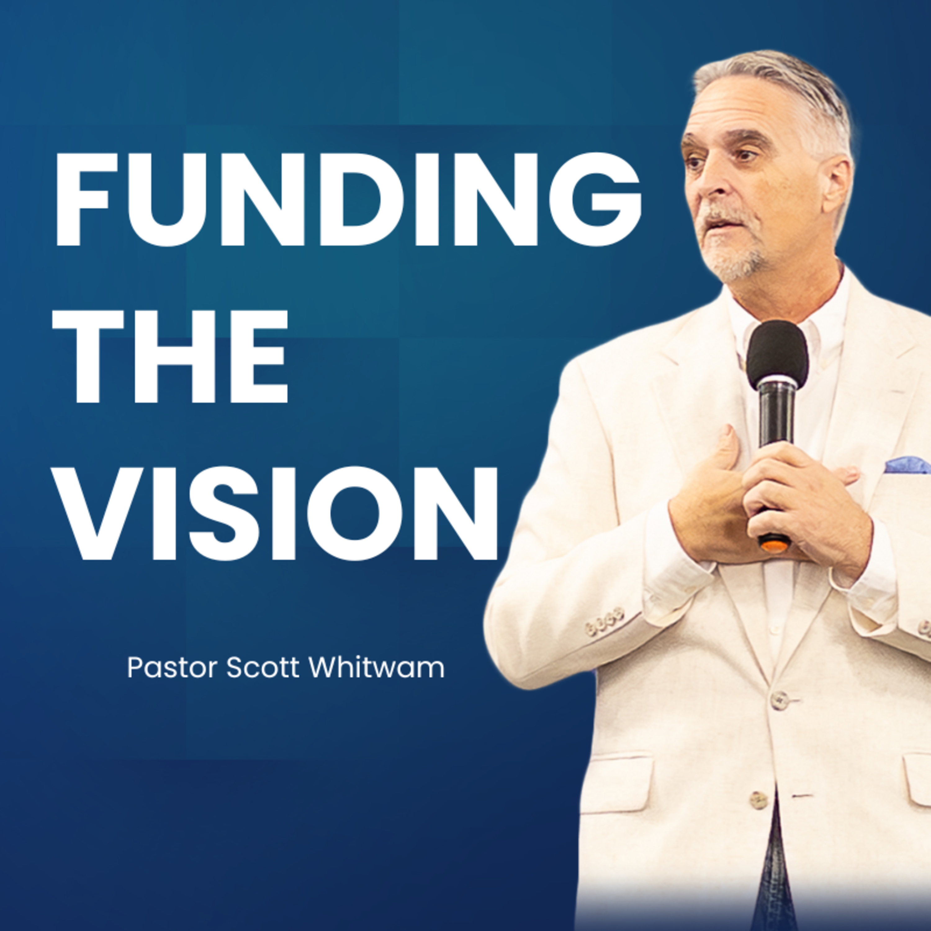 Funding the Vision | Pastor Scott Whitwam episode artwork
