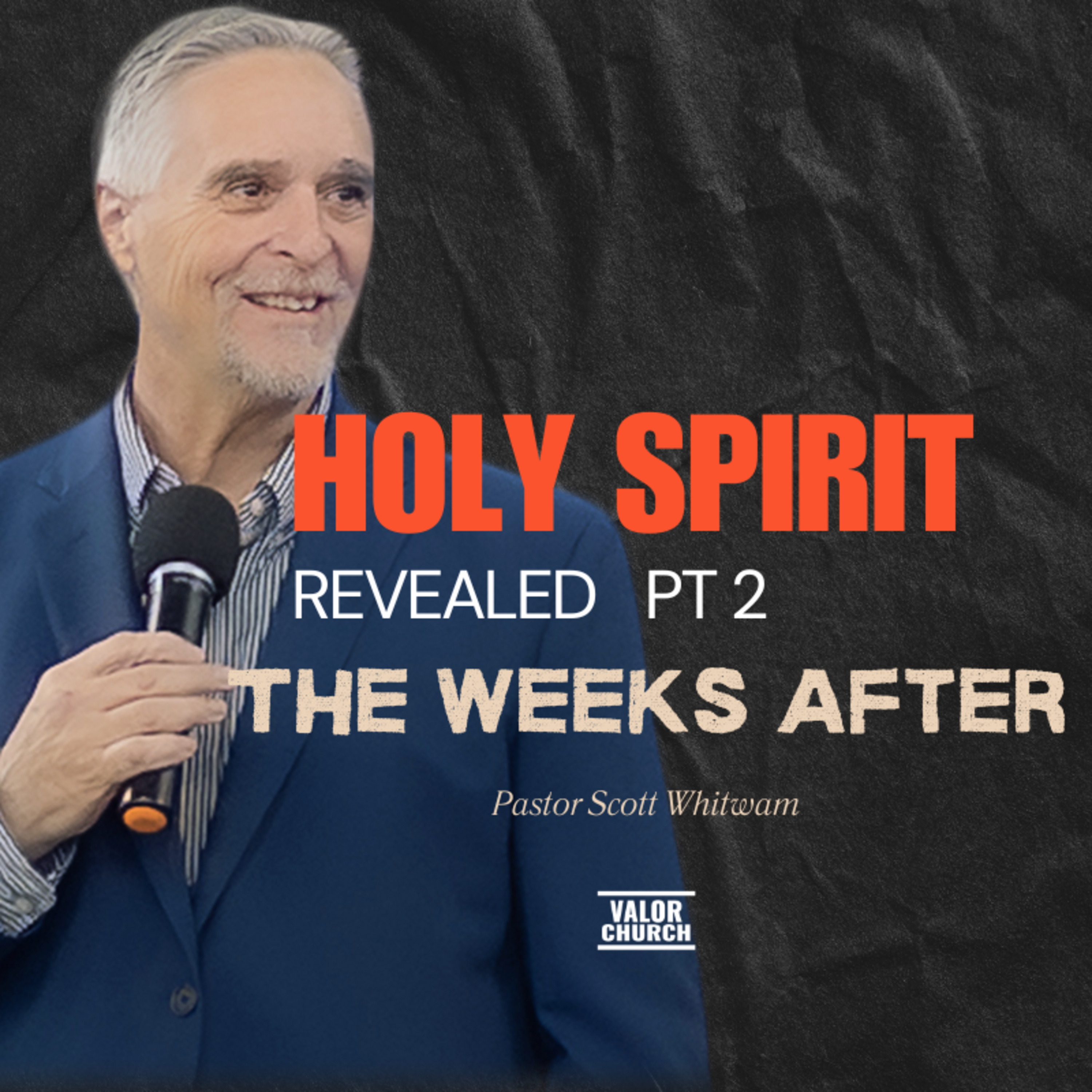 Holy Spirit Revealed Pt 2 - The Weeks After | Pastor Scott Whitwam episode artwork