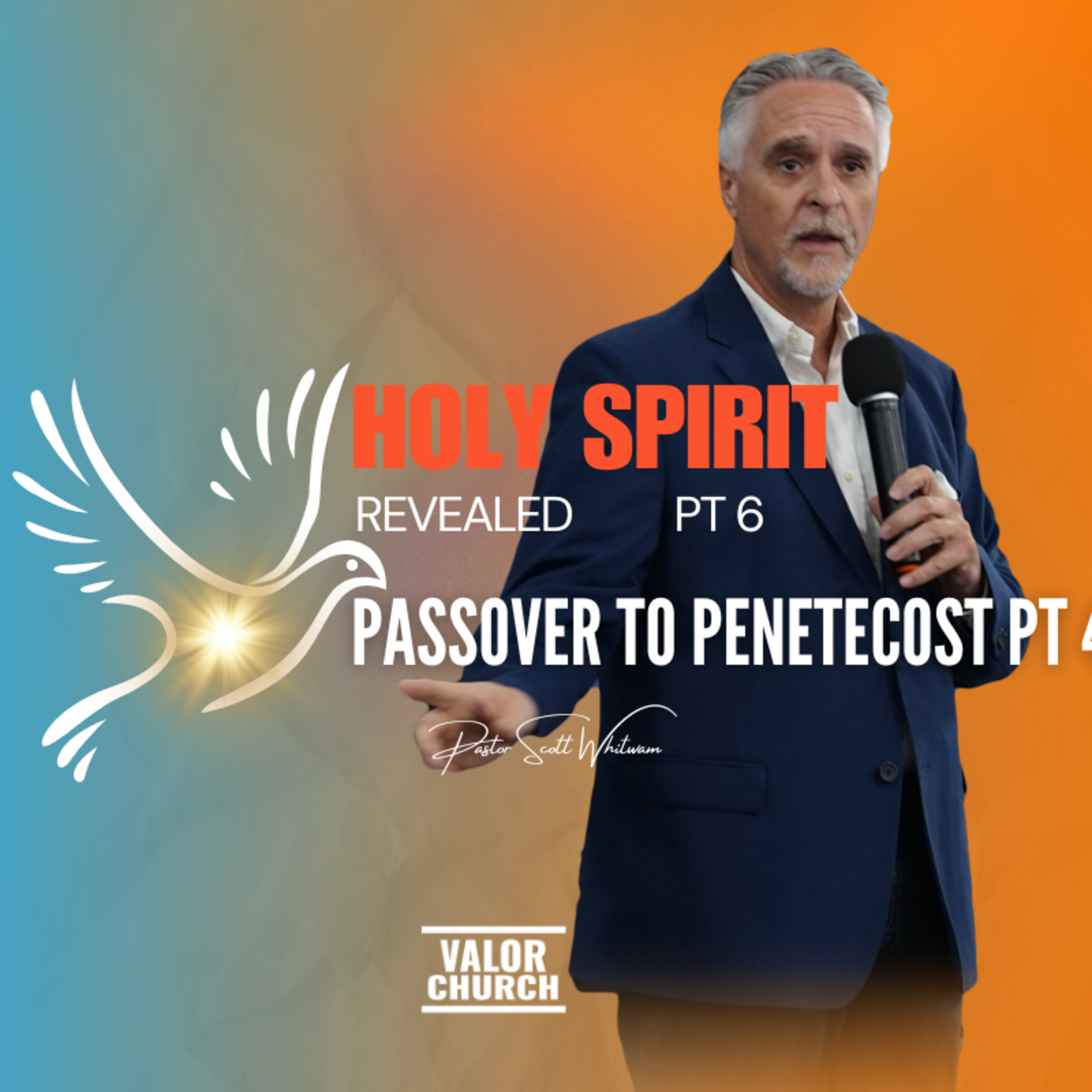 Holy Spirit Revealed Pt 6 - Passover to Pentecost Pt 4 | Pastor Scott Whitwam episode artwork