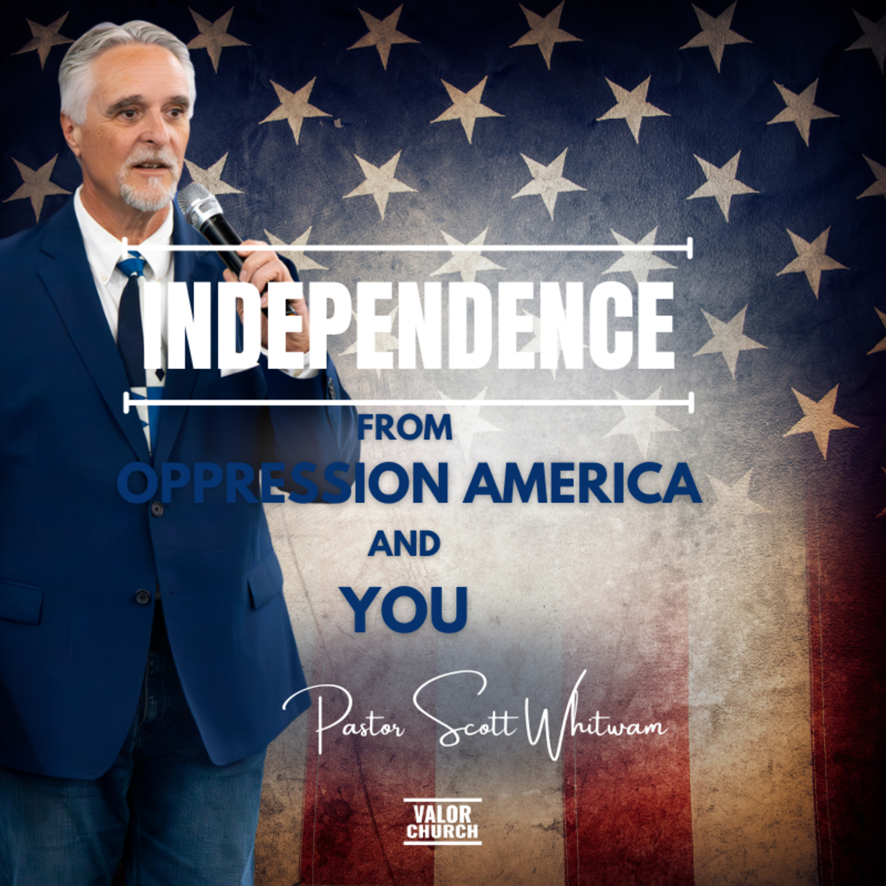 Independence from Oppression America and You | Pastor Scott Whitwam  episode artwork